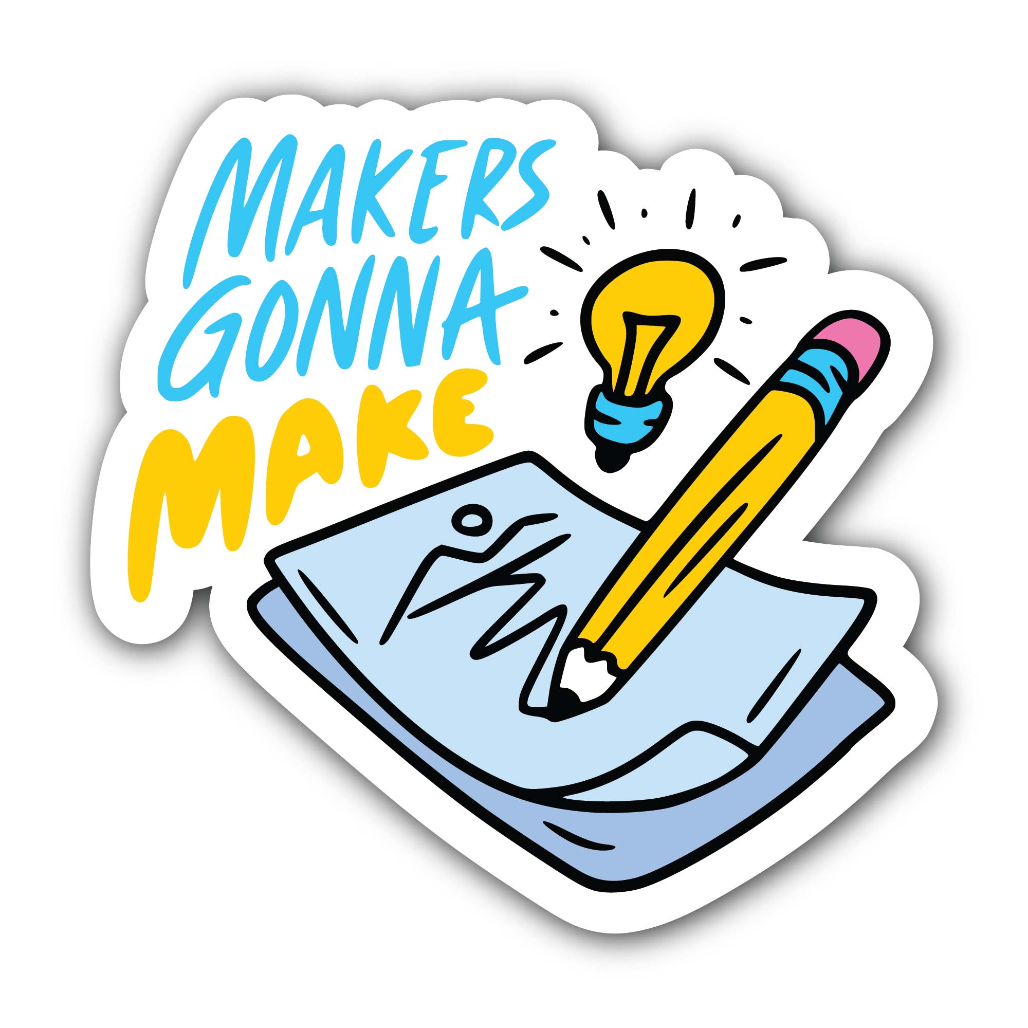 Makers Gonna Make Sticker, Waterproof Vinyl Decal Sticker Indoor Or Outdoor 2 (Pieces) 3" and 5"
