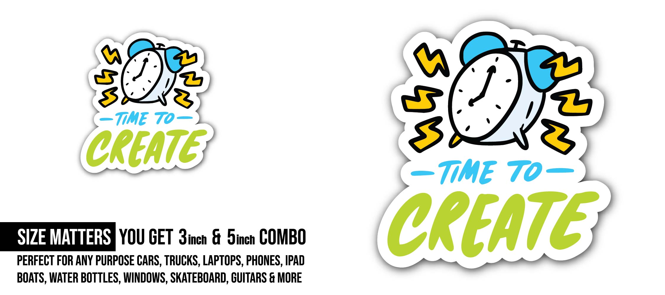 Time to create Sticker, Waterproof Vinyl Decal Sticker Indoor Or Outdoor 2 (Pieces) 3" and 5"