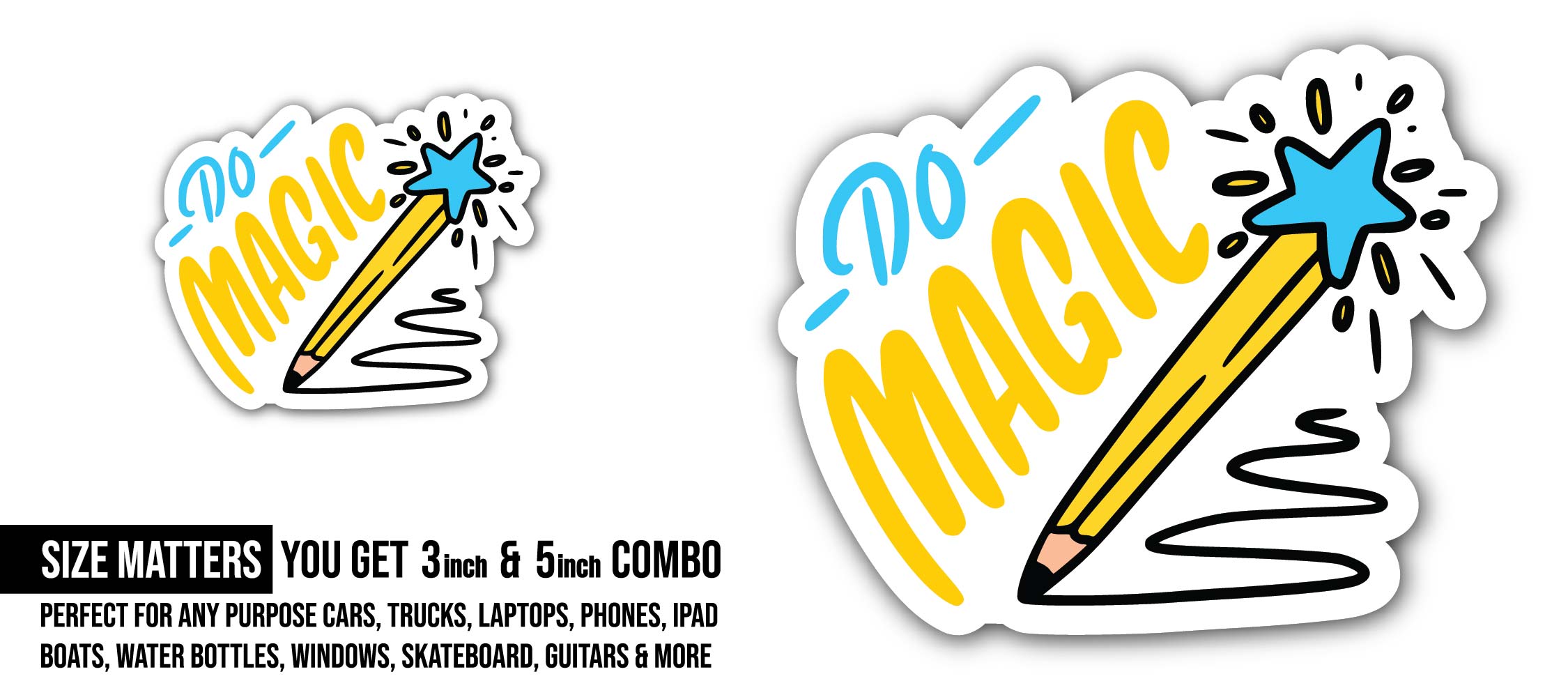 Do Magic Sticker, Waterproof Vinyl Decal Sticker Indoor Or Outdoor 2 (Pieces) 3" and 5"