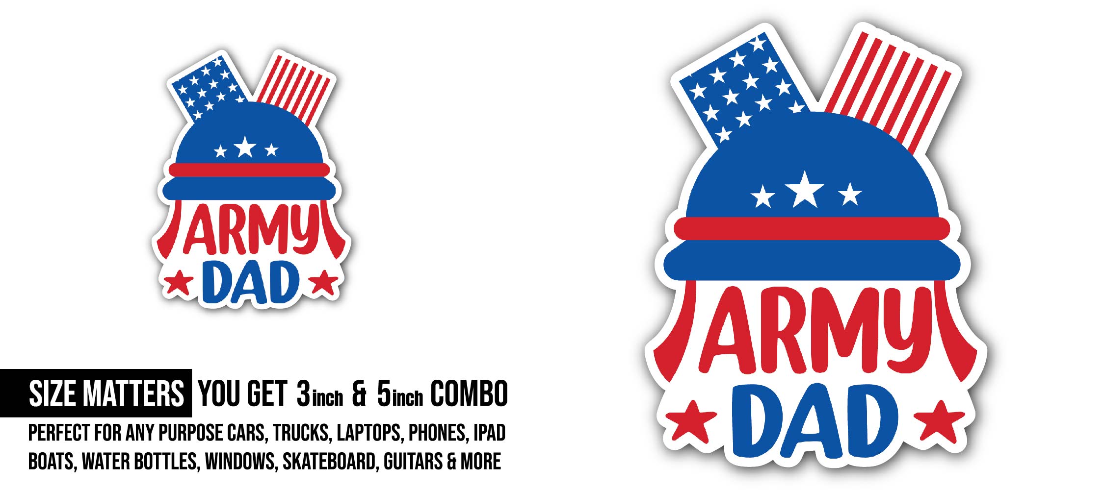 Army Dad Veterans Day Sticker, Waterproof Vinyl Decal Sticker Indoor Or Outdoor 2 (Pieces) 3" and 5"