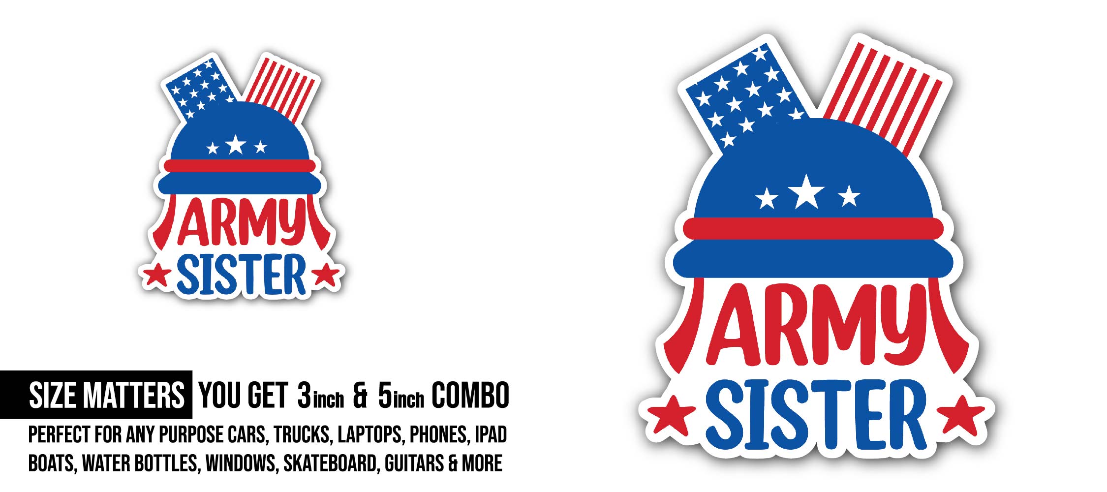 Army Sister Veterans Day Sticker, Waterproof Vinyl Decal Sticker Indoor Or Outdoor 2 (Pieces) 3" and 5"