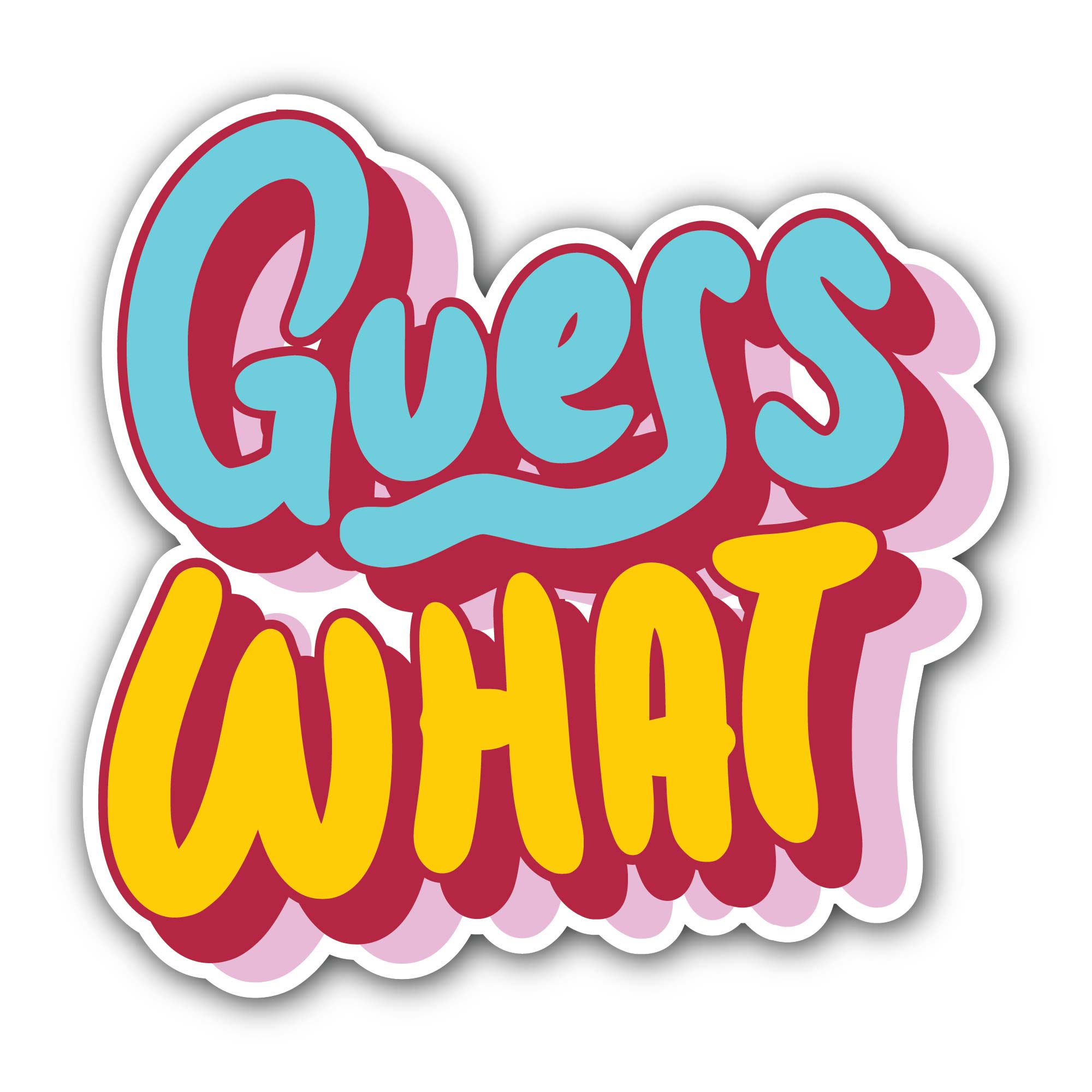 Guess What Text Sticker, Waterproof Vinyl Decal Sticker Indoor Or Outdoor 2 (Pieces) 3" and 5"