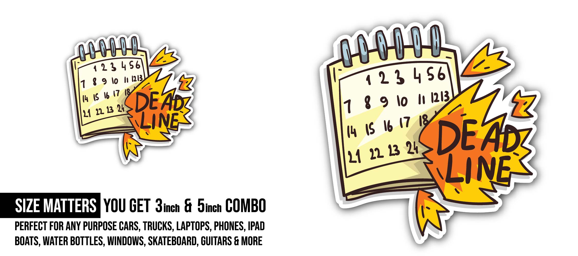 Calendar and Deadline Word in Fire Sticker, Waterproof Vinyl Decal Sticker Indoor Or Outdoor 2 (Pieces) 3" and 5"
