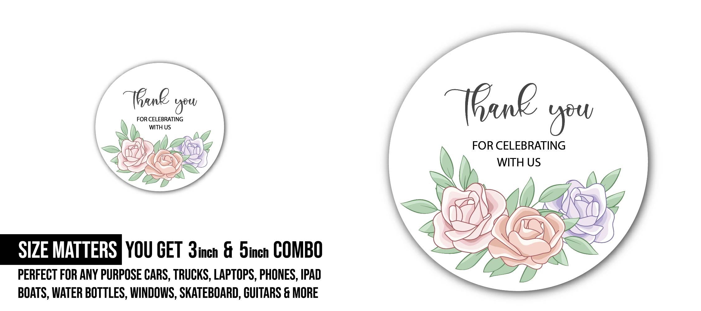 Thank you for celebrating with us Sticker, Waterproof Vinyl Decal Sticker Indoor Or Outdoor 2 (Pieces) 3" and 5"
