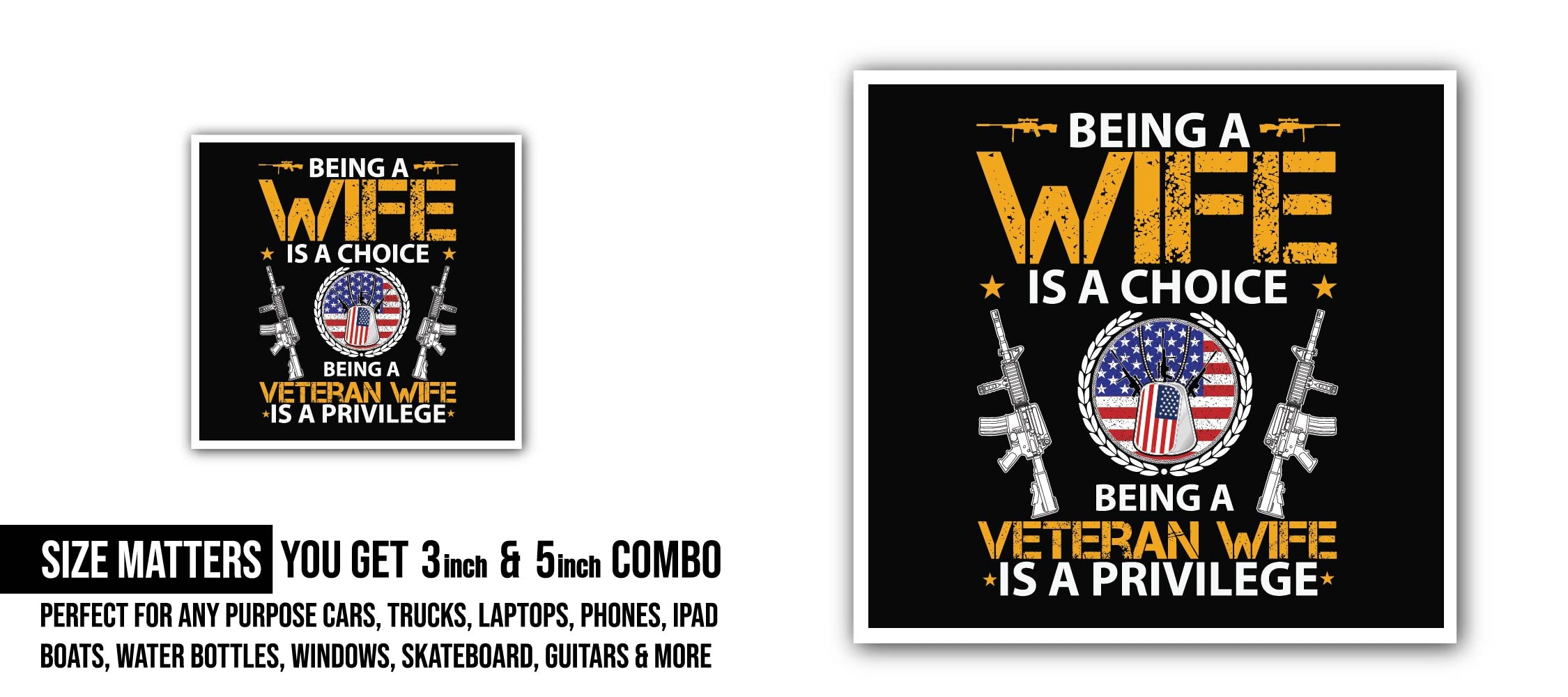 Being a wife is a choice being a veteran's wife is a privilege Sticker, Waterproof Vinyl Decal Sticker Indoor Or Outdoor 2 (Pieces) 3" and 5"
