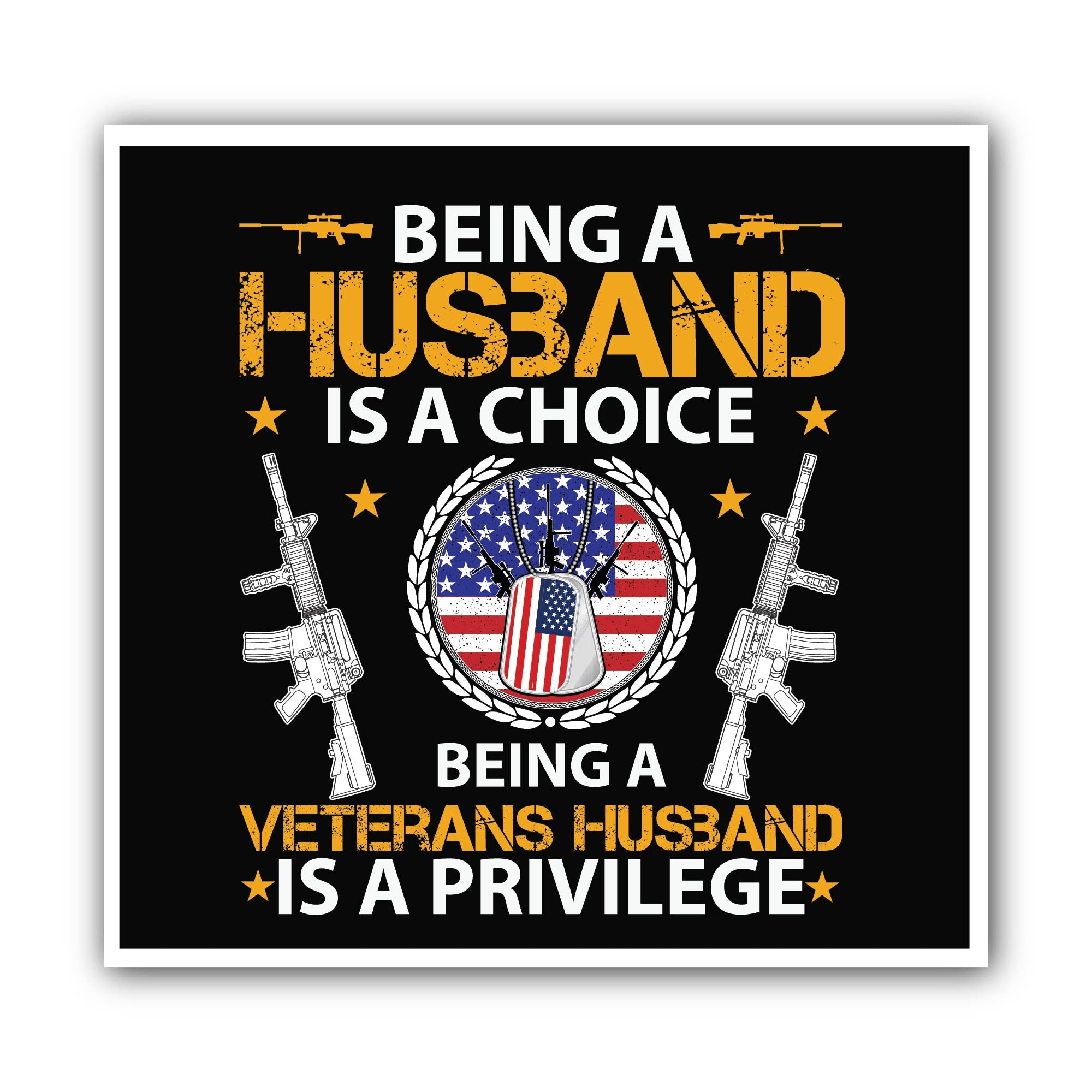 Being a Husband is a choice being a veteran's Husband is a privilege Sticker, Waterproof Vinyl Decal Sticker Indoor Or Outdoor 2 (Pieces) 3" and 5"