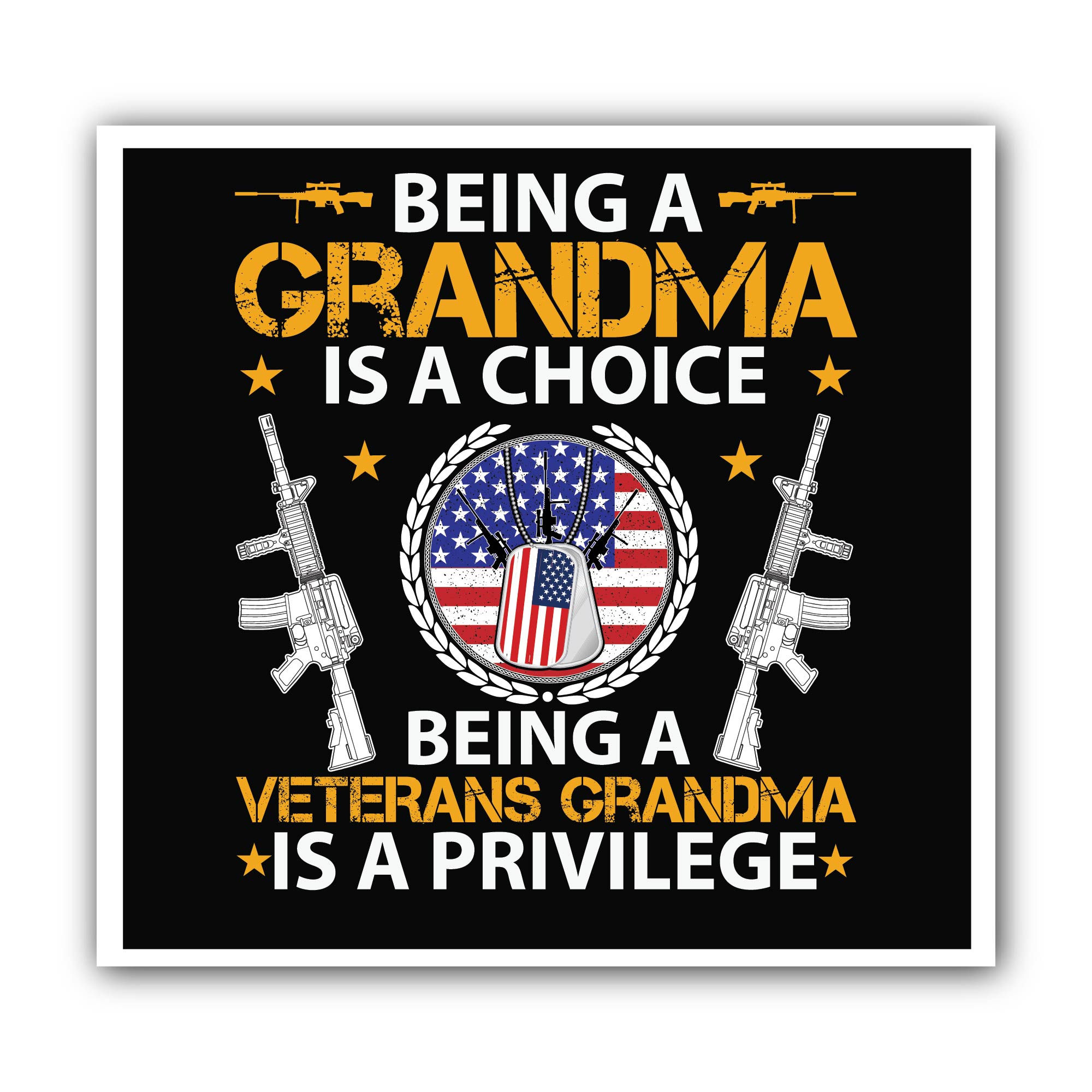 Being a Grandma is a choice being a veteran's Grandma is a privilege Sticker, Waterproof Vinyl Decal Sticker Indoor Or Outdoor 2 (Pieces) 3" and 5"