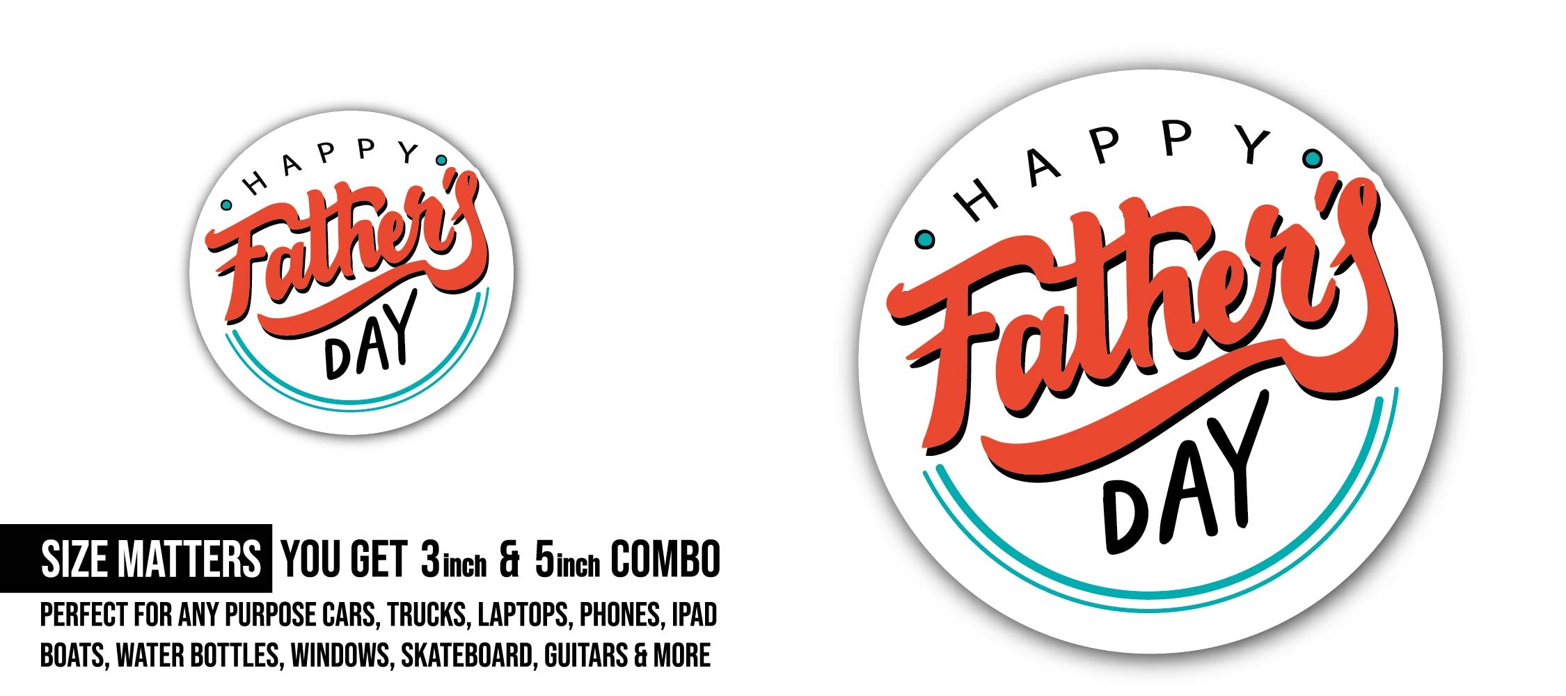 Father's day message Sticker, Waterproof Vinyl Decal Sticker Indoor Or Outdoor 2 (Pieces) 3" and 5"