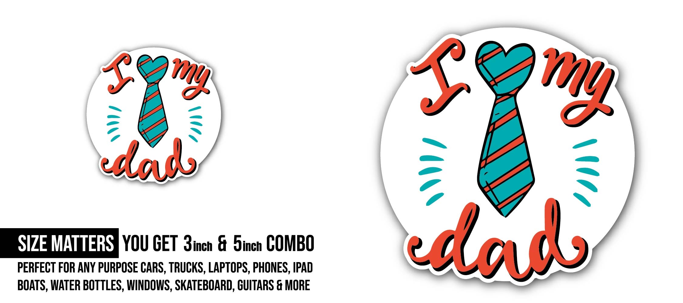 I Love My Dad Sticker, Waterproof Vinyl Decal Sticker Indoor Or Outdoor 2 (Pieces) 3" and 5"