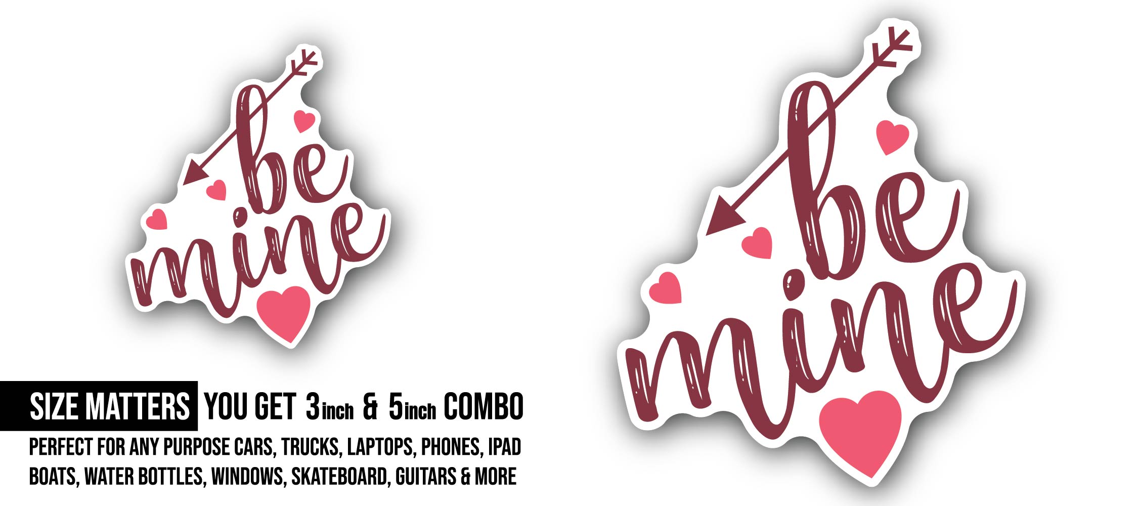 Maroon Color Be Mine Text Sticker, Waterproof Vinyl Decal Sticker Indoor Or Outdoor 2 (Pieces) 3" and 5"