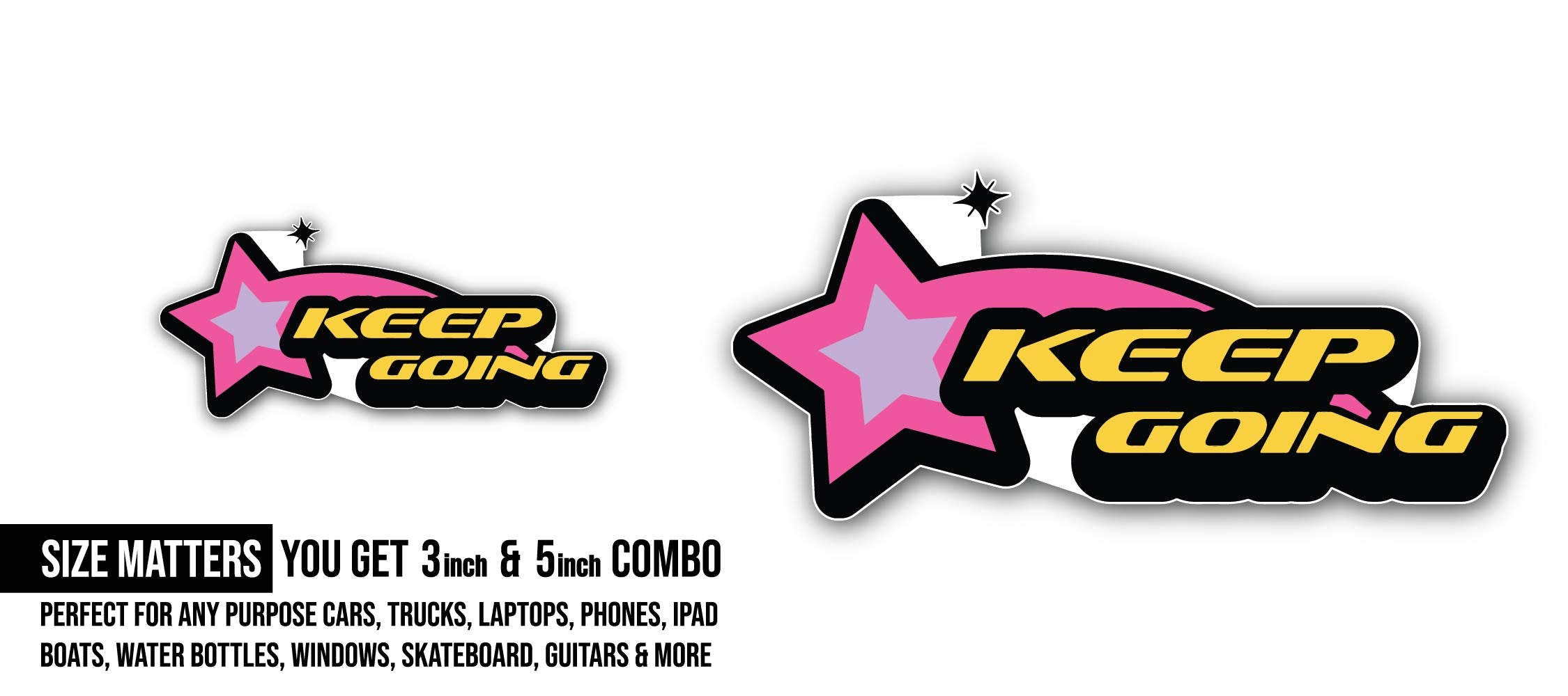 Keep Going Sticker, Waterproof Vinyl Decal Sticker Indoor Or Outdoor 2 (Pieces) 3" and 5"
