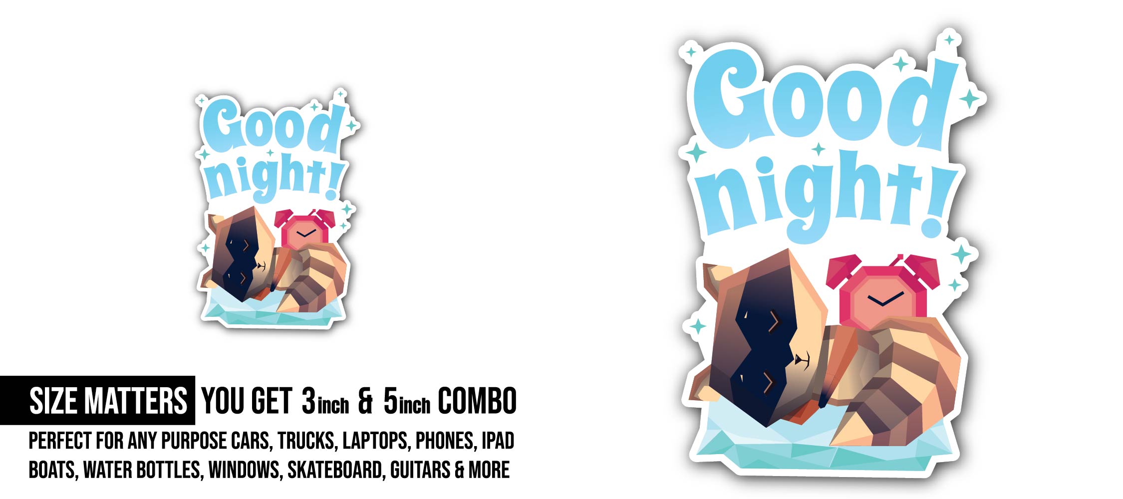Good Night Sticker, Waterproof Vinyl Decal Sticker Indoor Or Outdoor 2 (Pieces) 3" and 5"