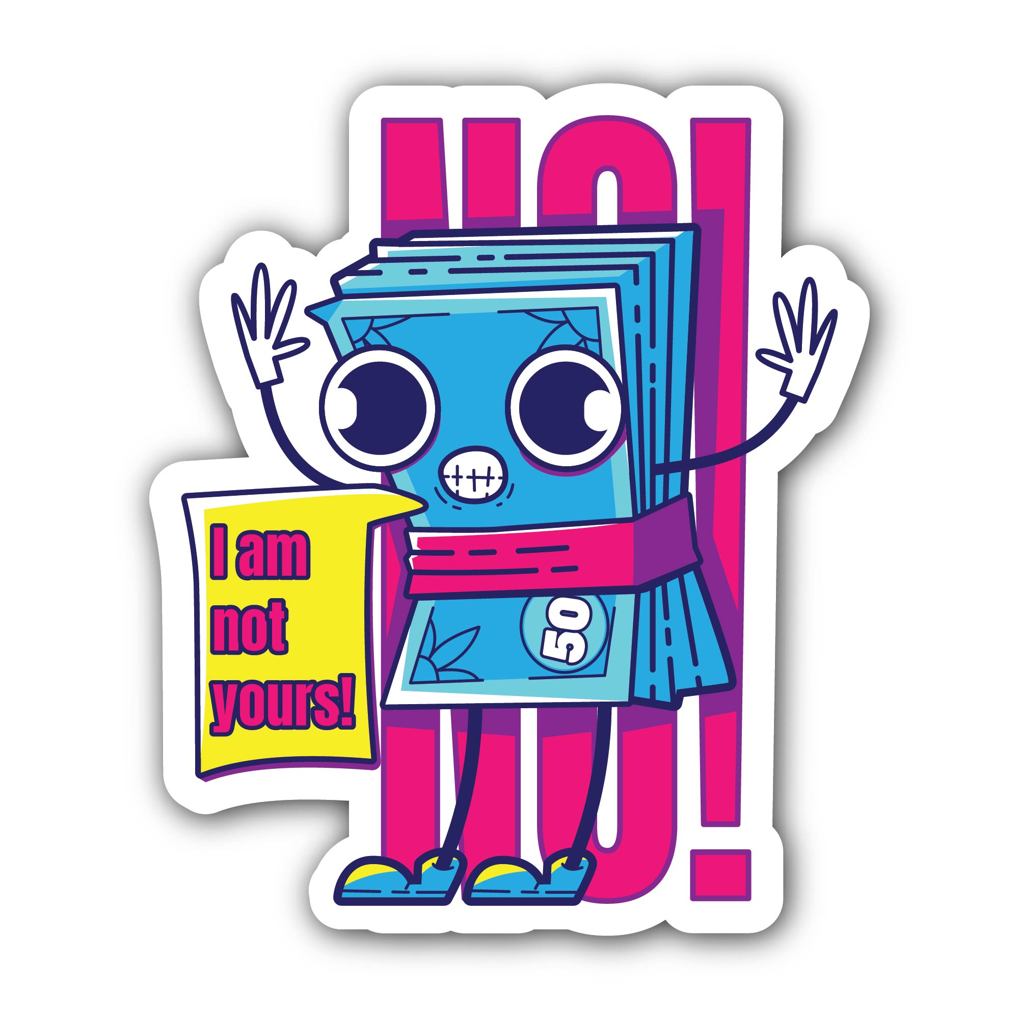 Fifty Bucks Says No Sticker, Waterproof Vinyl Decal Sticker Indoor Or Outdoor 2 (Pieces) 3" and 5"