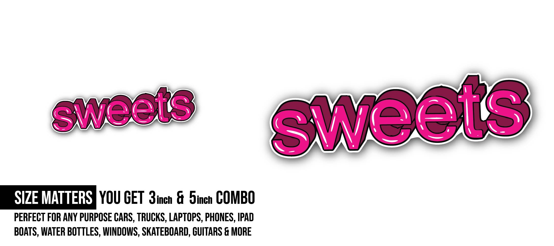 Sweets Sticker, Waterproof Vinyl Decal Sticker Indoor Or Outdoor 2 (Pieces) 3" and 5"