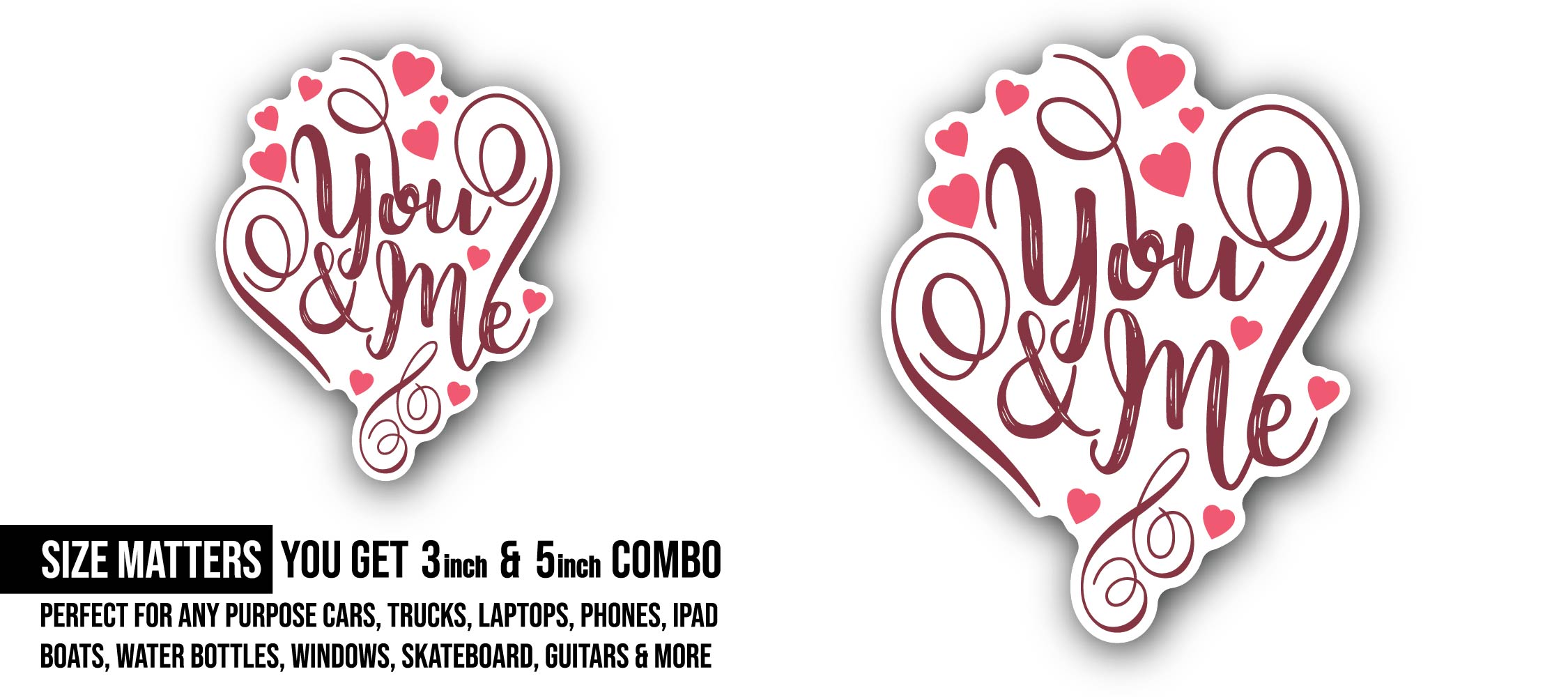 Maroon Color You & Me Text Sticker, Waterproof Vinyl Decal Sticker Indoor Or Outdoor 2 (Pieces) 3" and 5"