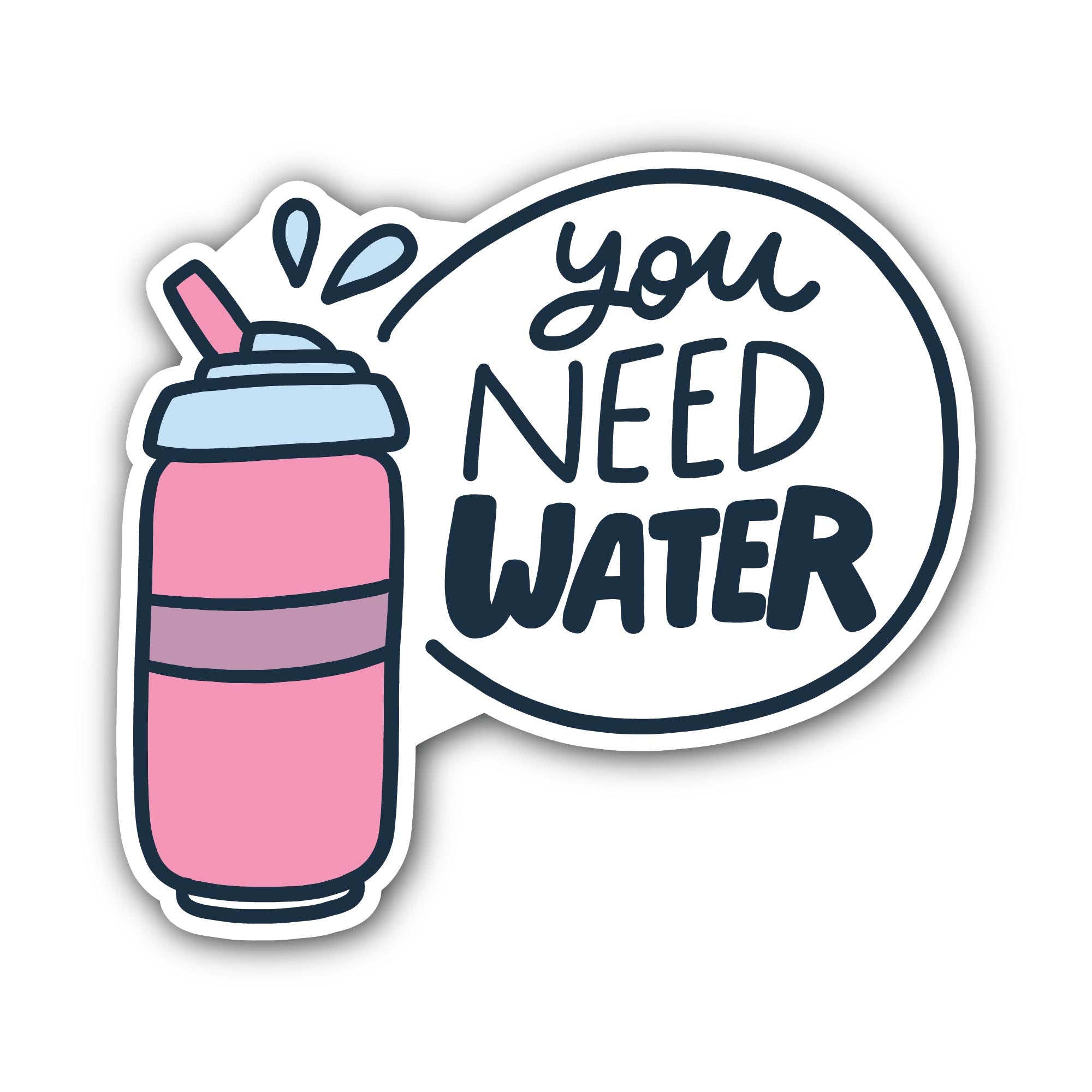 You Need Water Sticker, Waterproof Vinyl Decal Sticker Indoor Or Outdoor 2 (Pieces) 3" and 5"
