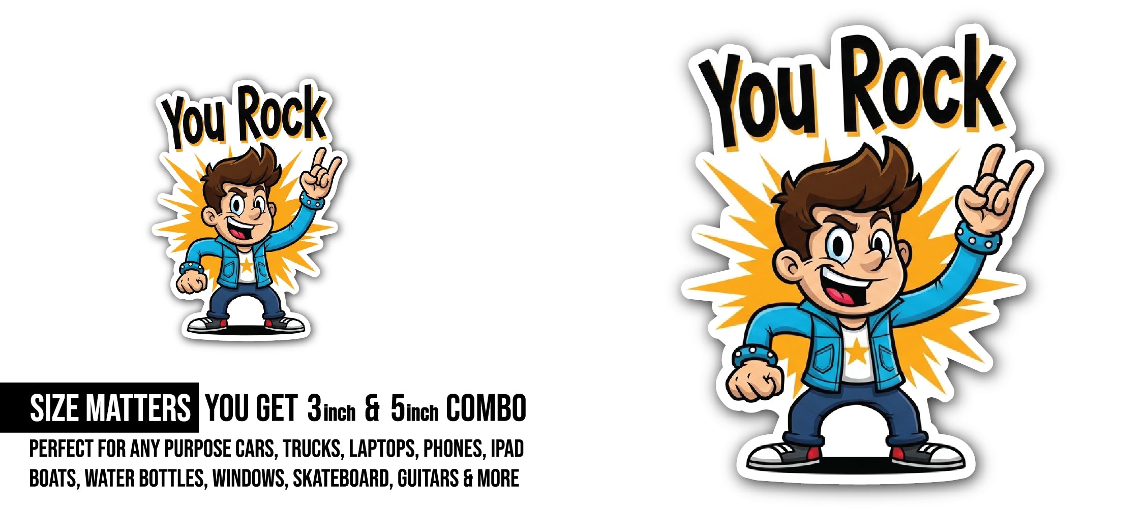 You Rock Sticker, Waterproof Vinyl Decal Sticker Indoor Or Outdoor 2 (Pieces) 3" and 5"