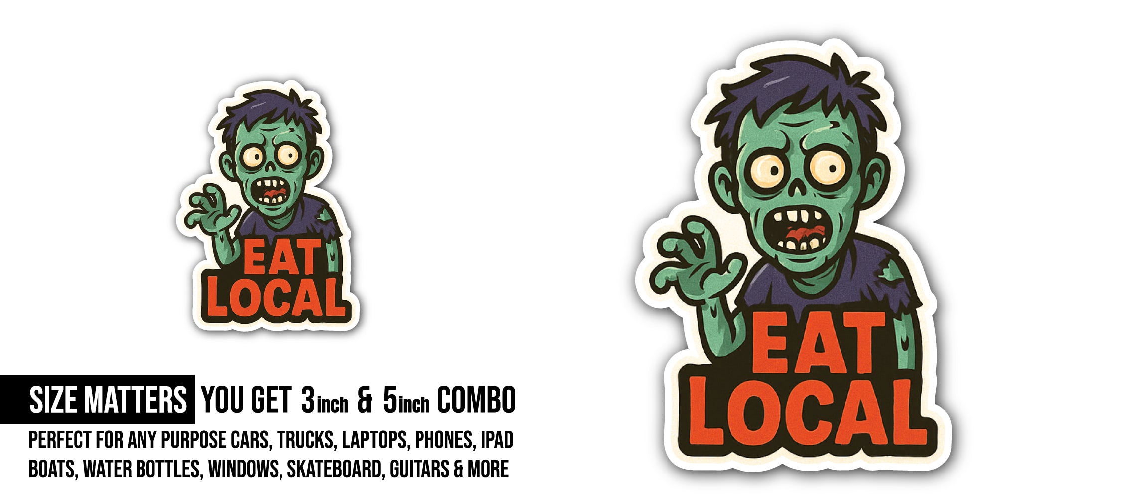 Eat Local Zombie Sticker, Waterproof Vinyl Decal Sticker Indoor Or Outdoor 2 (Pieces) 3" and 5"