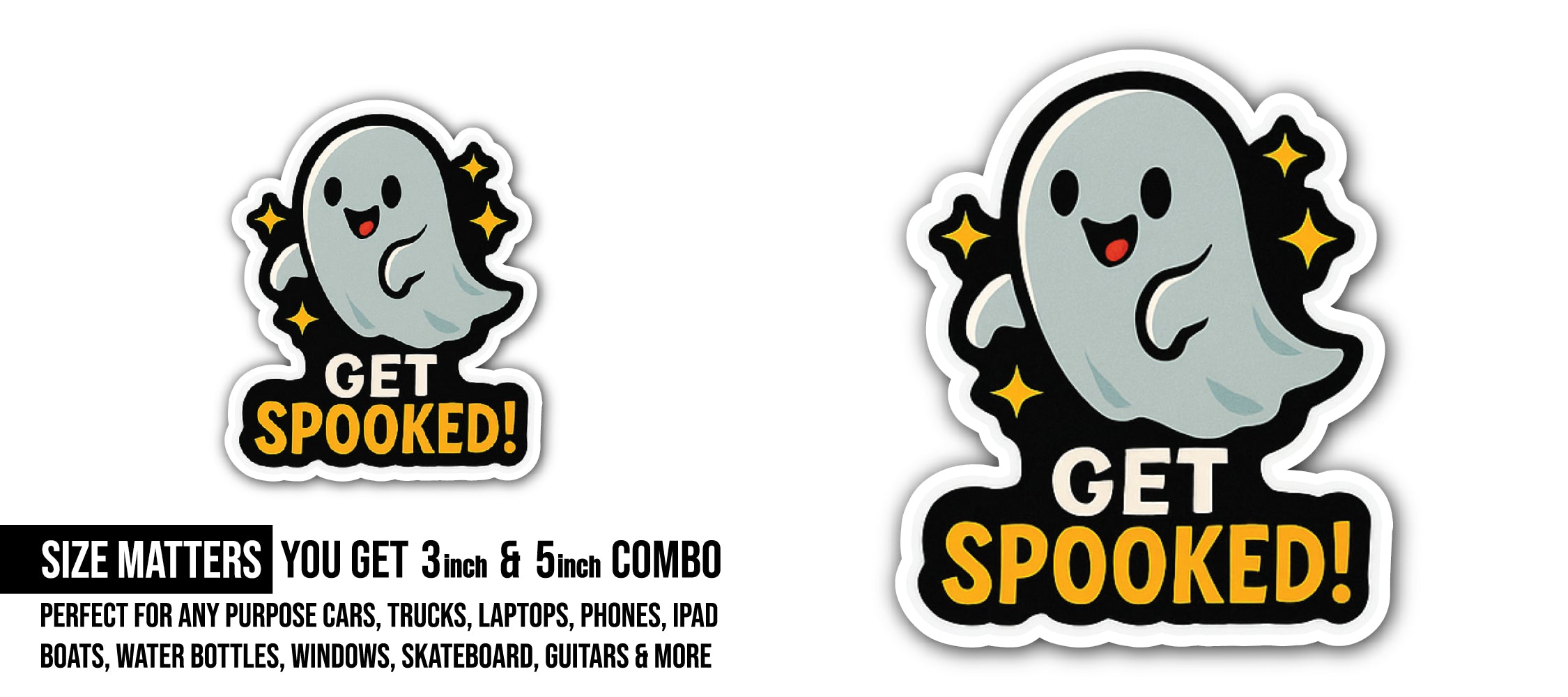 Get Spooked Sticker, Waterproof Vinyl Decal Sticker Indoor Or Outdoor 2 (Pieces) 3" and 5"