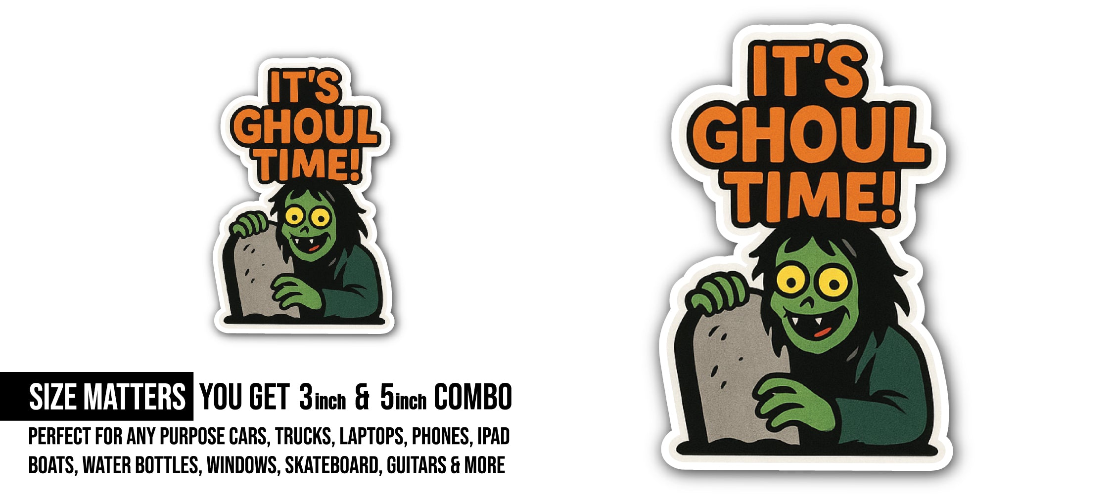 It's Ghoul Time Sticker, Waterproof Vinyl Decal Sticker Indoor Or Outdoor 2 (Pieces) 3" and 5"