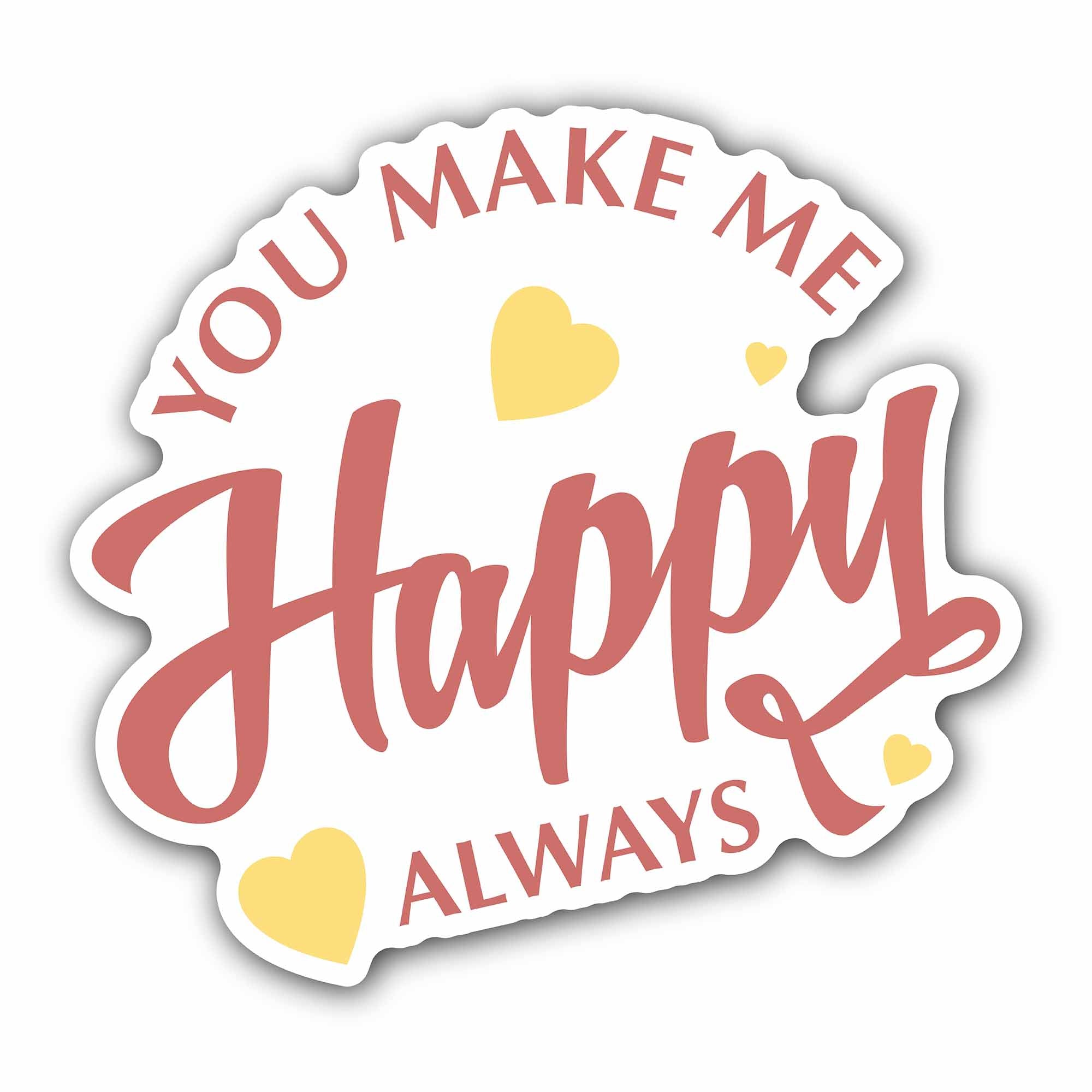 Heart with You Make Me Happy Always Sticker, Waterproof Vinyl Decal Sticker Indoor Or Outdoor 2 (Pieces) 3" and 5"