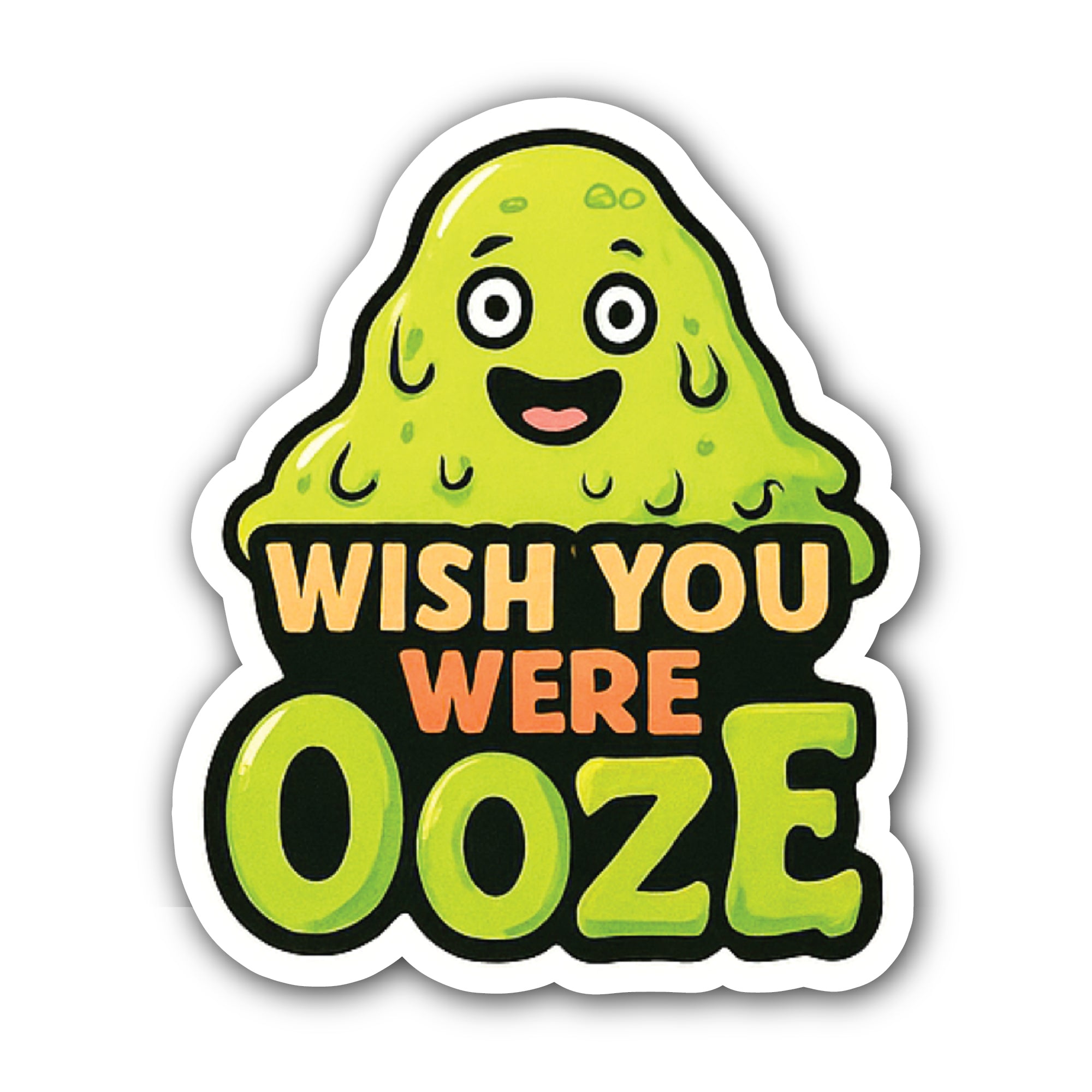 Wish You were Ooze Sticker, Waterproof Vinyl Decal Sticker Indoor Or Outdoor 2 (Pieces) 3" and 5"