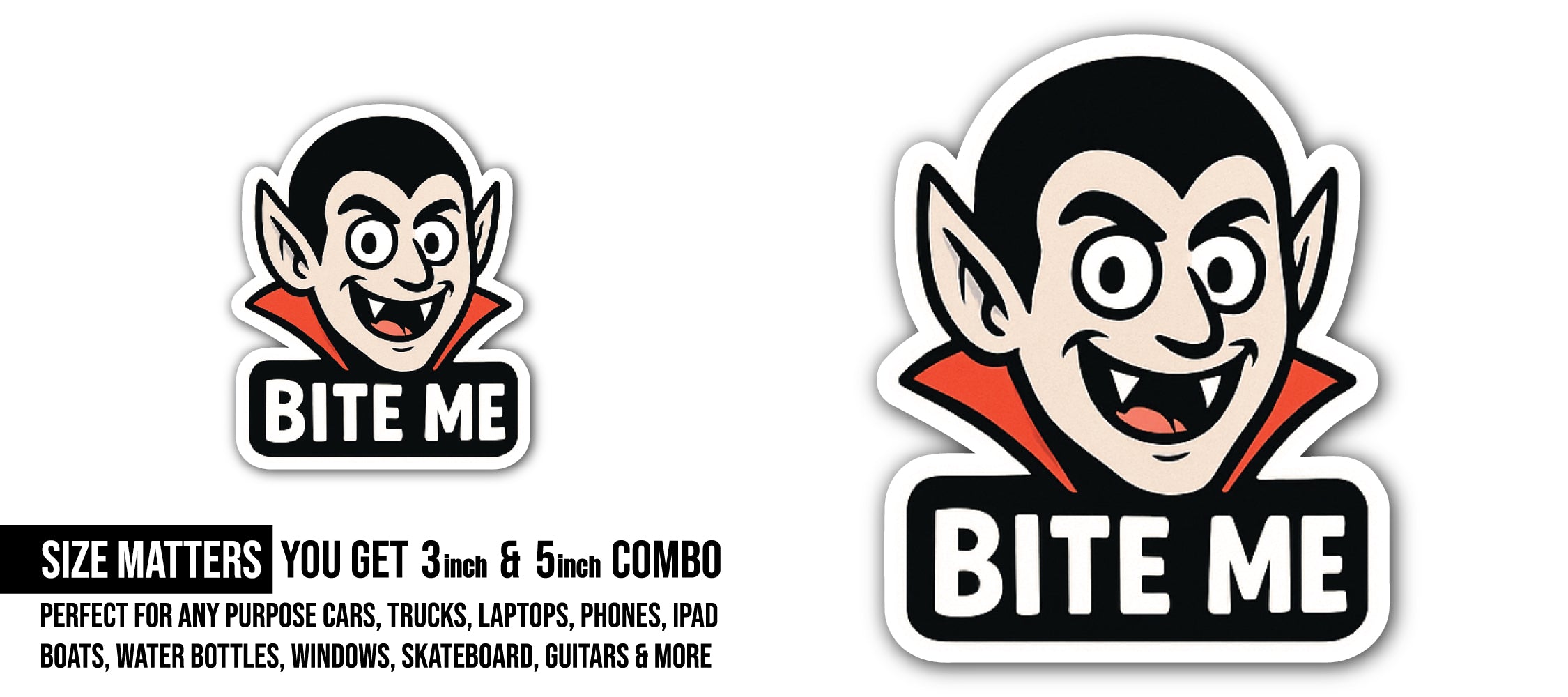 Bite Me Sticker, Waterproof Vinyl Decal Sticker Indoor Or Outdoor 2 (Pieces) 3" and 5"