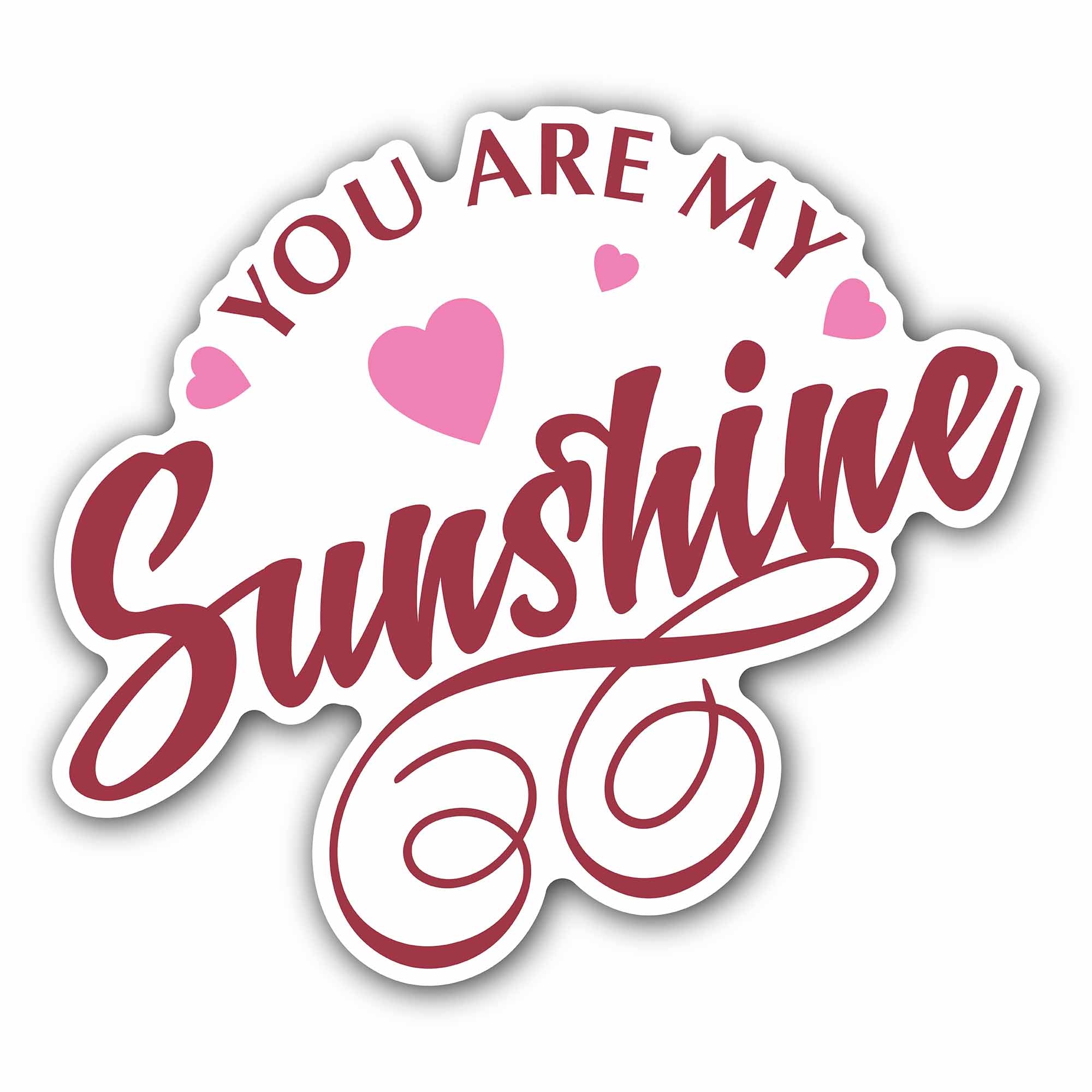 You are My Sunshine Maroon Color Text Sticker, Waterproof Vinyl Decal Sticker Indoor Or Outdoor 2 (Pieces) 3" and 5"