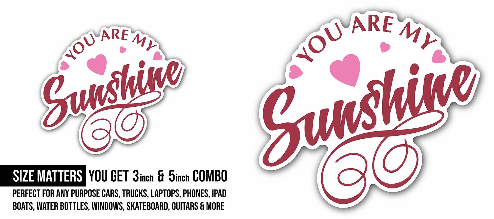 You are My Sunshine Maroon Color Text Sticker, Waterproof Vinyl Decal Sticker Indoor Or Outdoor 2 (Pieces) 3" and 5"
