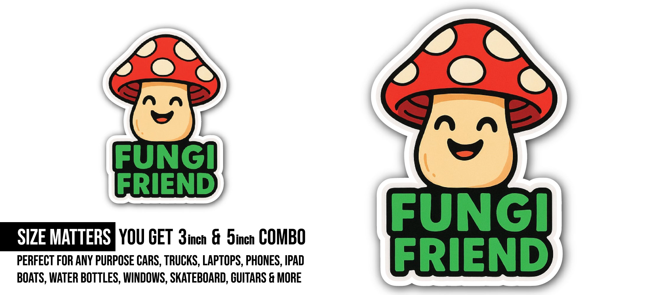 Fungi Friend Sticker, Waterproof Vinyl Decal Sticker Indoor Or Outdoor 2 (Pieces) 3" and 5"