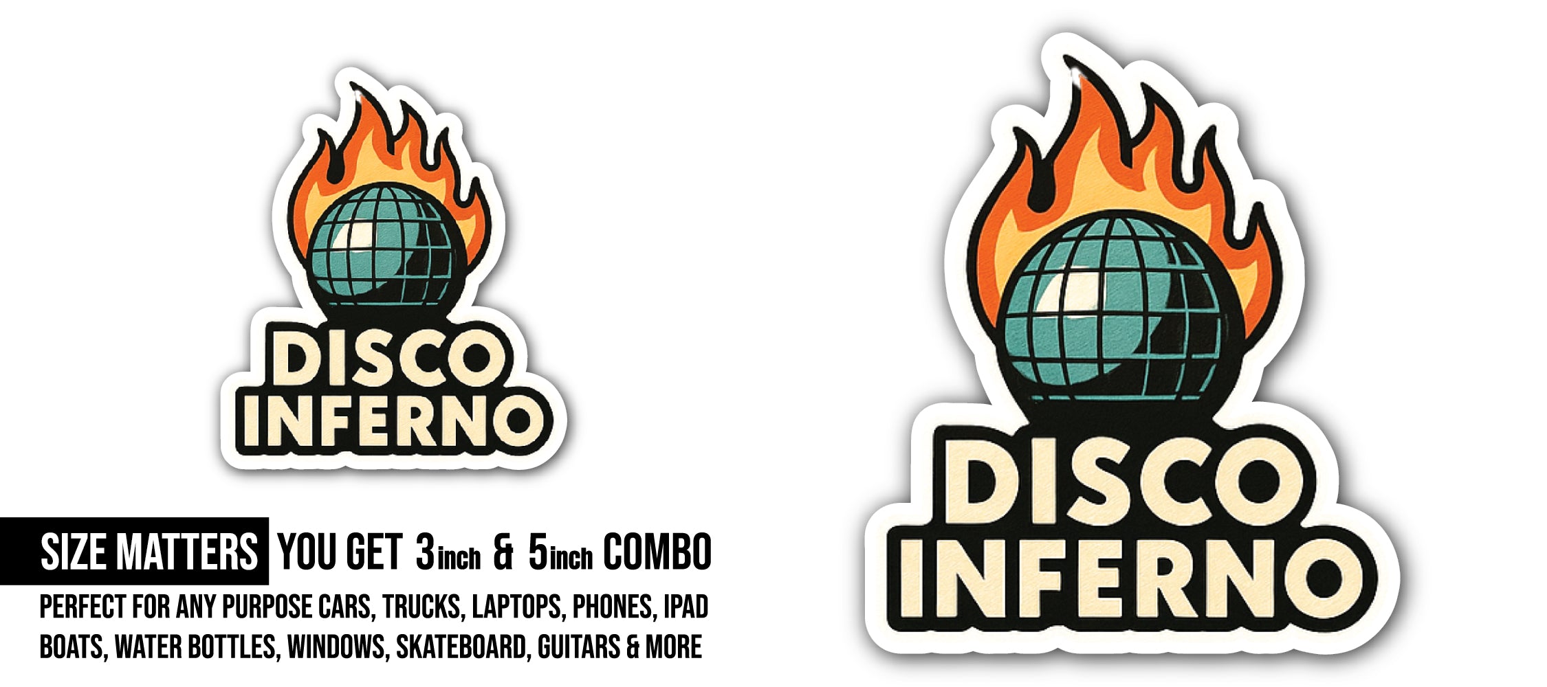 Disco Inferno Sticker, Waterproof Vinyl Decal Sticker Indoor Or Outdoor 2 (Pieces) 3" and 5"