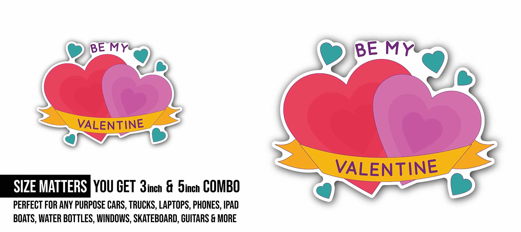 Heart with Be My Valentine Text Sticker, Waterproof Vinyl Decal Sticker Indoor Or Outdoor 2 (Pieces) 3" and 5"