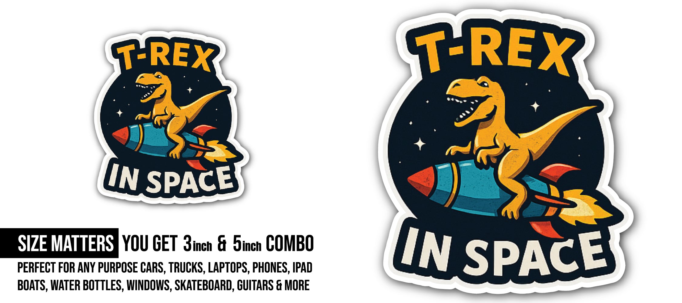 T- Rex in Space Sticker, Waterproof Vinyl Decal Sticker Indoor Or Outdoor 2 (Pieces) 3" and 5"