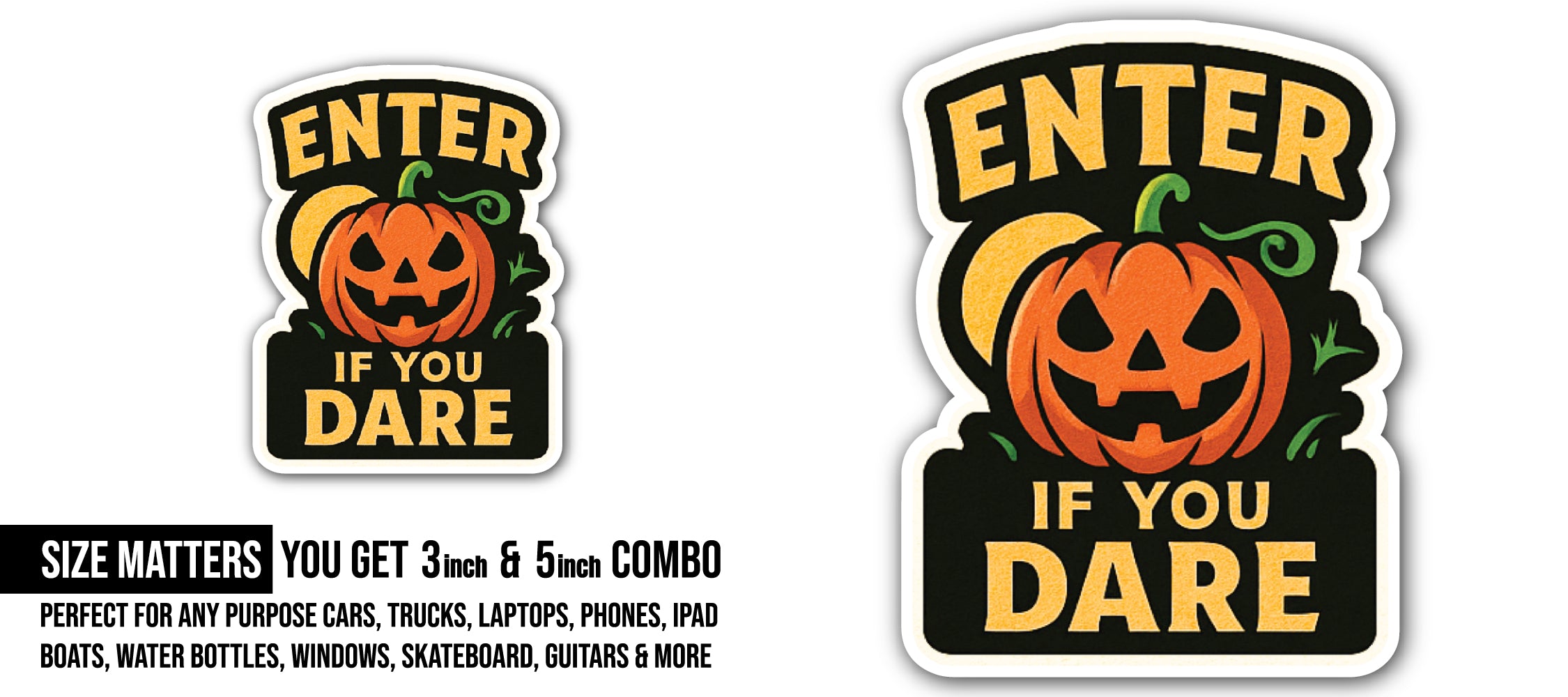 Enter If You Dare Halloween Sticker, Waterproof Vinyl Decal Sticker Indoor Or Outdoor 2 (Pieces) 3" and 5"