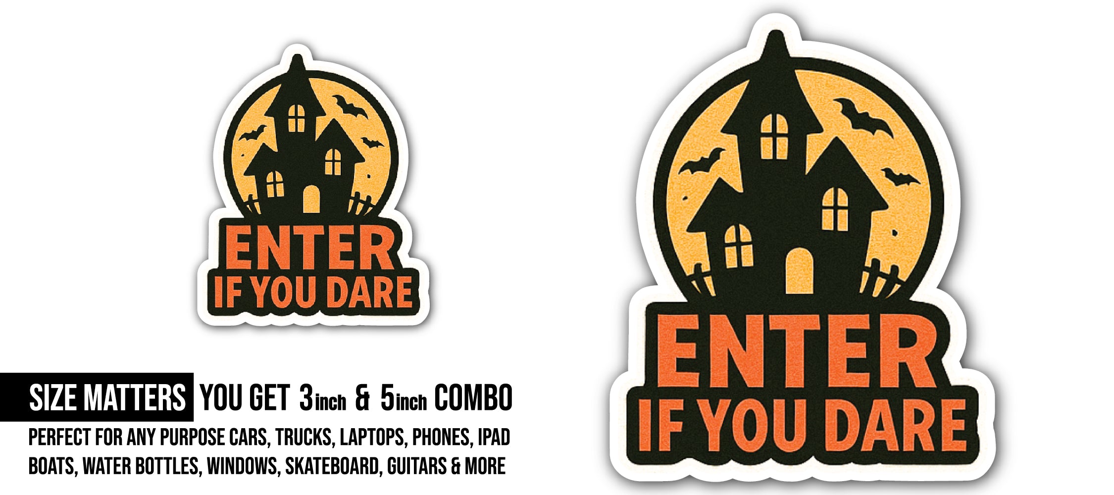 Enter If You Dare Sticker, Waterproof Vinyl Decal Sticker Indoor Or Outdoor 2 (Pieces) 3" and 5"