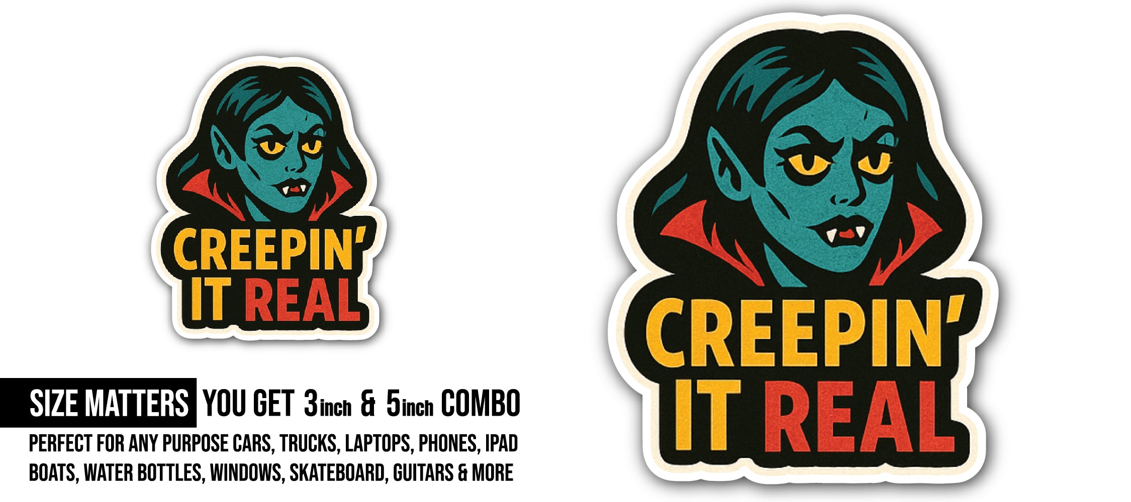 Creepin it Real Sticker, Waterproof Vinyl Decal Sticker Indoor Or Outdoor 2 (Pieces) 3" and 5"