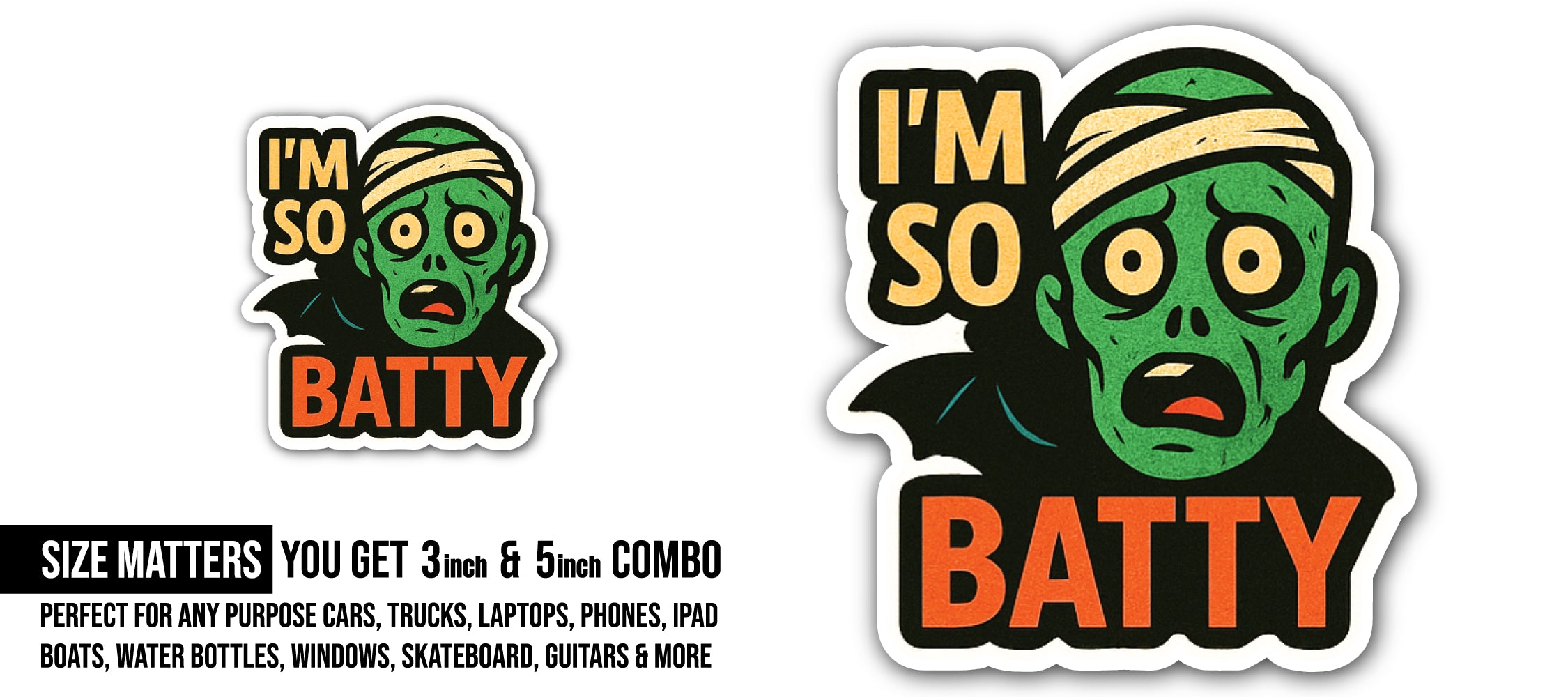 I'm So Batty Sticker, Waterproof Vinyl Decal Sticker Indoor Or Outdoor 2 (Pieces) 3" and 5"