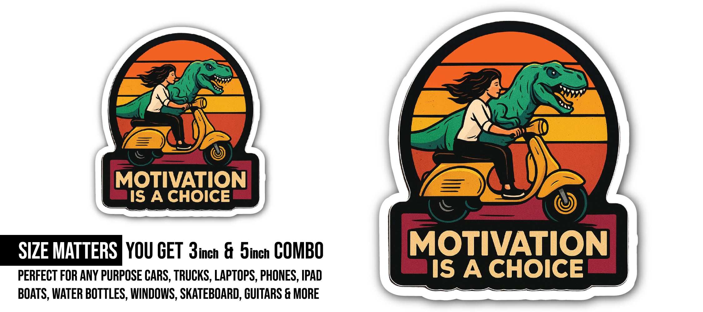 Motivation is a Choice Sticker, Waterproof Vinyl Decal Sticker Indoor Or Outdoor 2 (Pieces) 3" and 5"