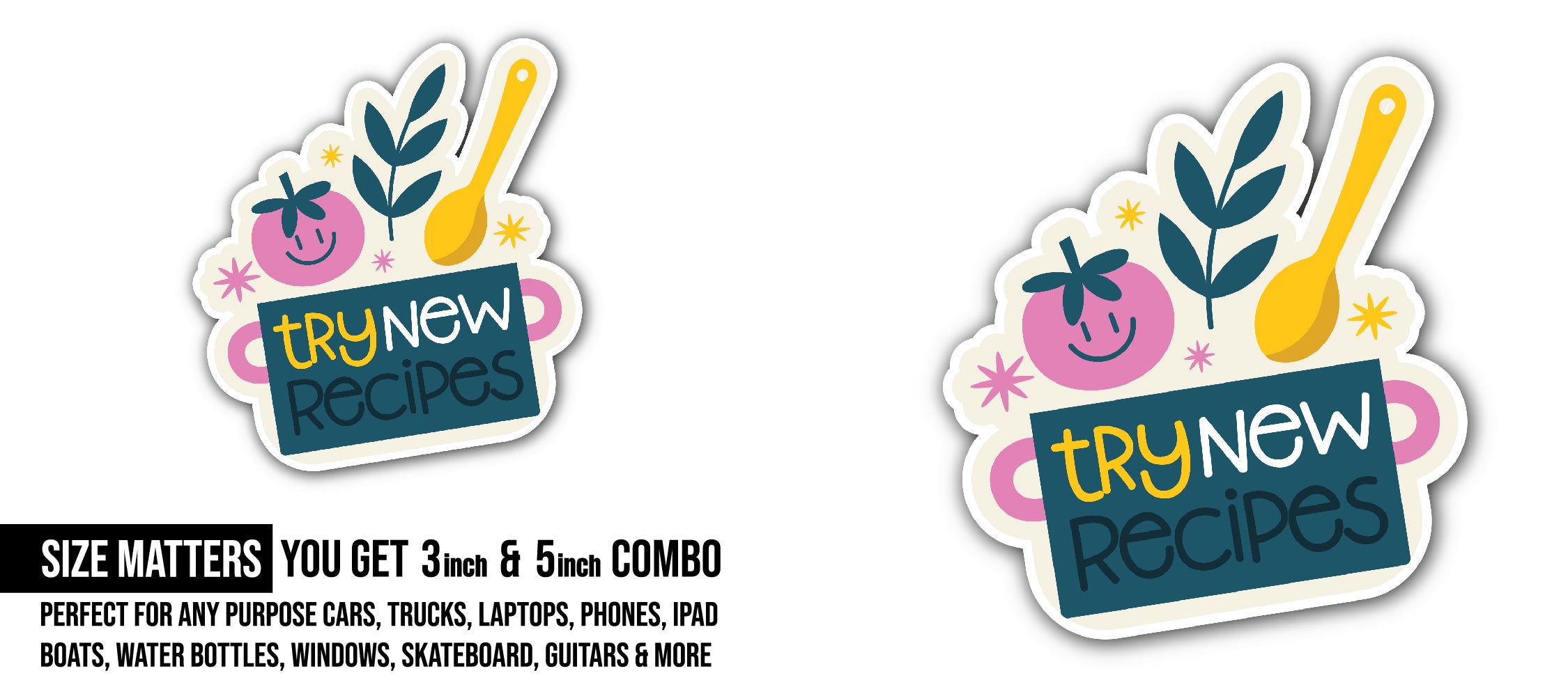 Try New Recipes Sticker, Waterproof Vinyl Decal Sticker Indoor Or Outdoor 2 (Pieces) 3" and 5"