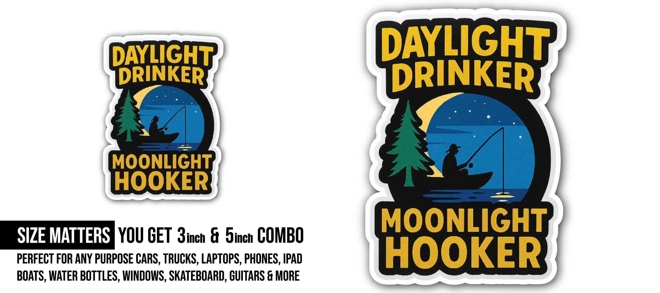 Daylight Drinker Moonlight Hooker Sticker, Waterproof Vinyl Decal Sticker Indoor Or Outdoor 2 (Pieces) 3" and 5"