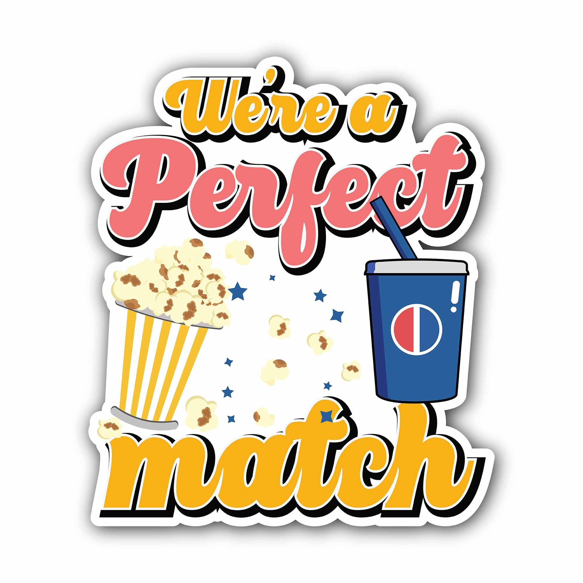 Pop Corn & were a Perfect Match Sticker, Waterproof Vinyl Decal Sticker Indoor Or Outdoor 2 (Pieces) 3" and 5"