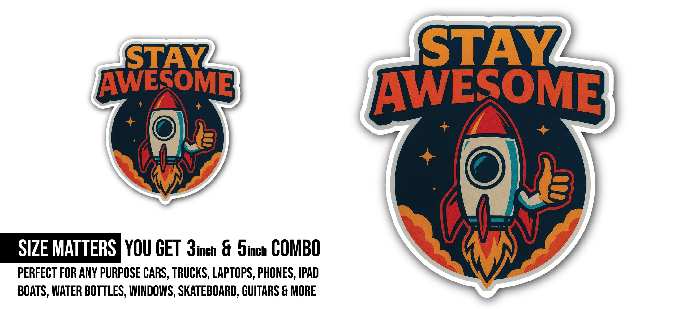 Stay Awesome Rocket Sticker, Waterproof Vinyl Decal Sticker Indoor Or Outdoor 2 (Pieces) 3" and 5"