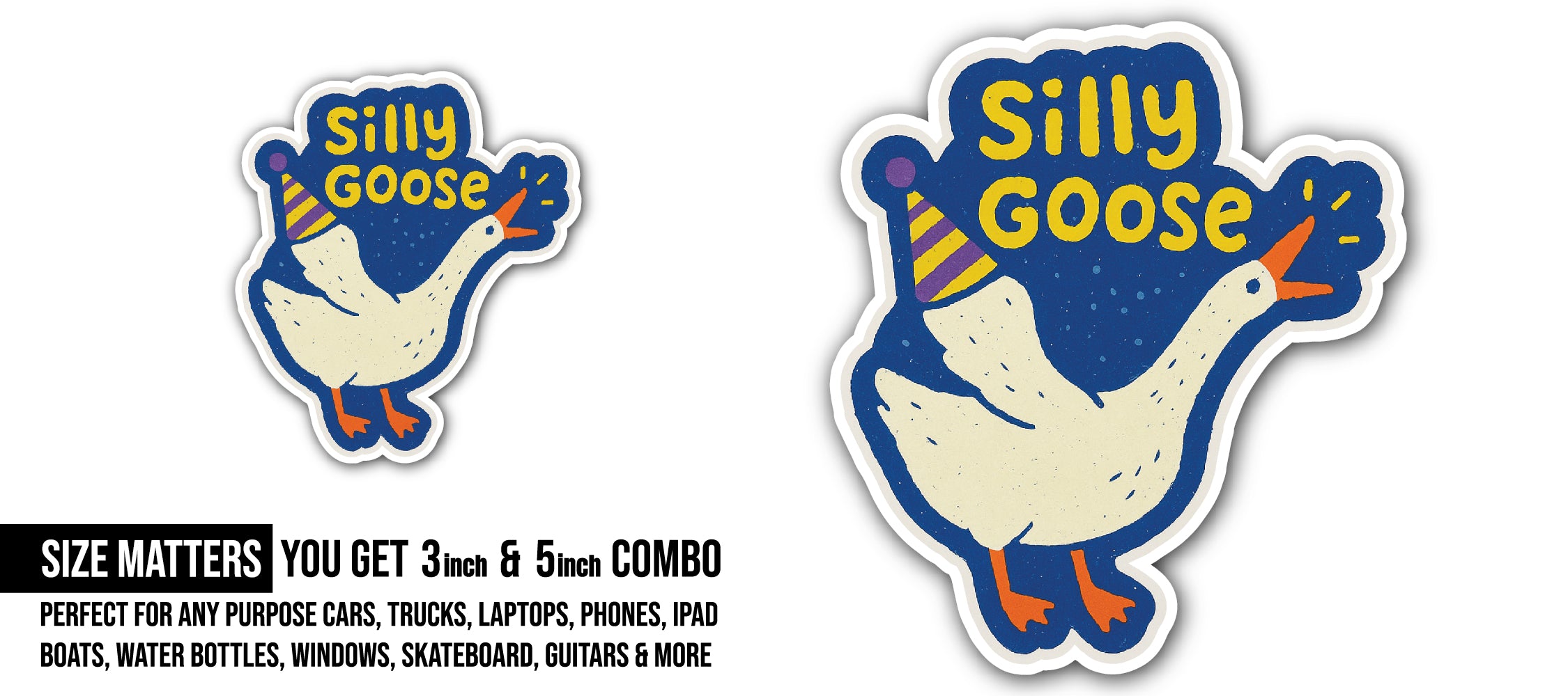 Silly Goose Sticker, Waterproof Vinyl Decal Sticker Indoor Or Outdoor 2 (Pieces) 3" and 5"