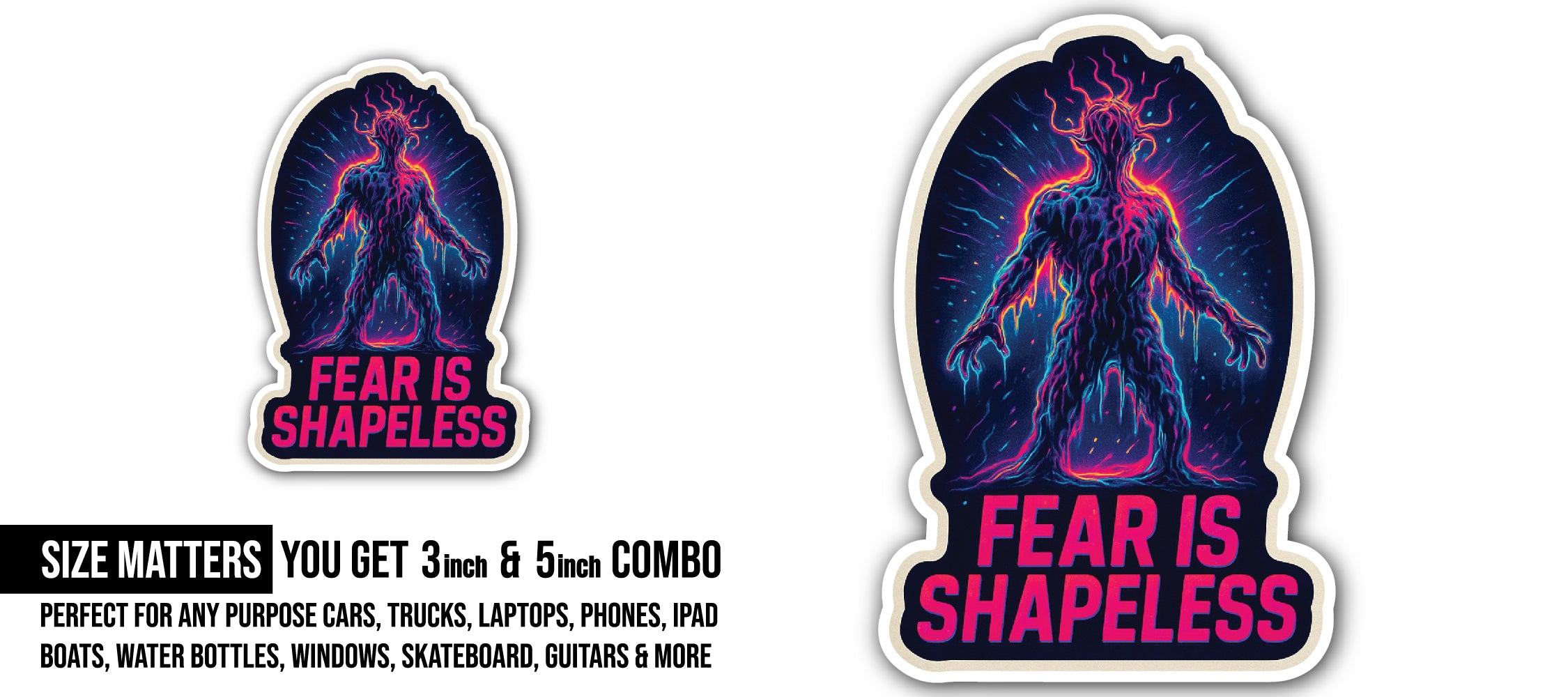 Fear is shapeless Text Sticker, Waterproof Vinyl Decal Sticker Indoor Or Outdoor 2 (Pieces) 3" and 5"