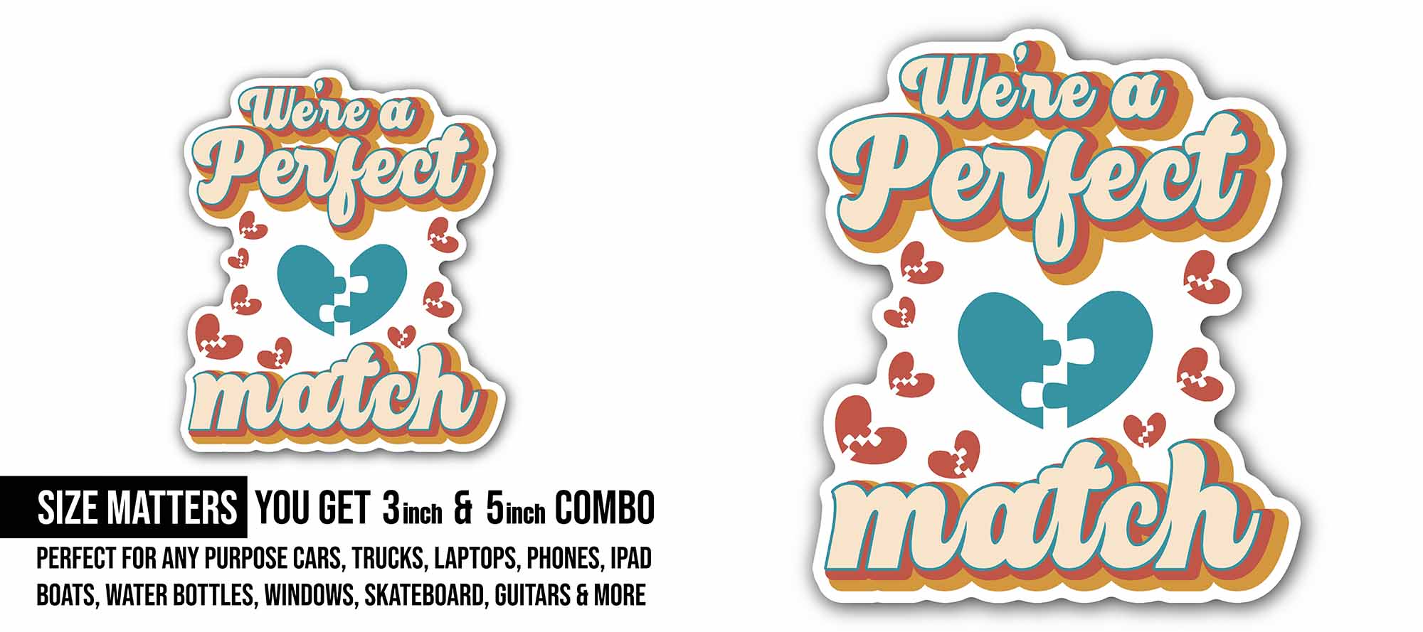 Perfect Match Sticker, Waterproof Vinyl Decal Sticker Indoor Or Outdoor 2 (Pieces) 3" and 5"