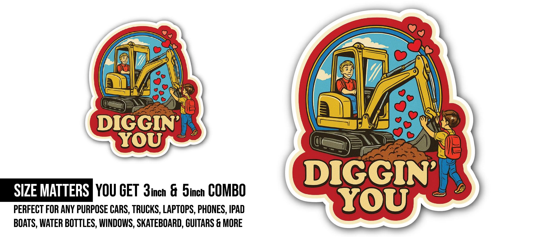 Diggin' You Sticker, Waterproof Vinyl Decal Sticker Indoor Or Outdoor 2 (Pieces) 3" and 5"