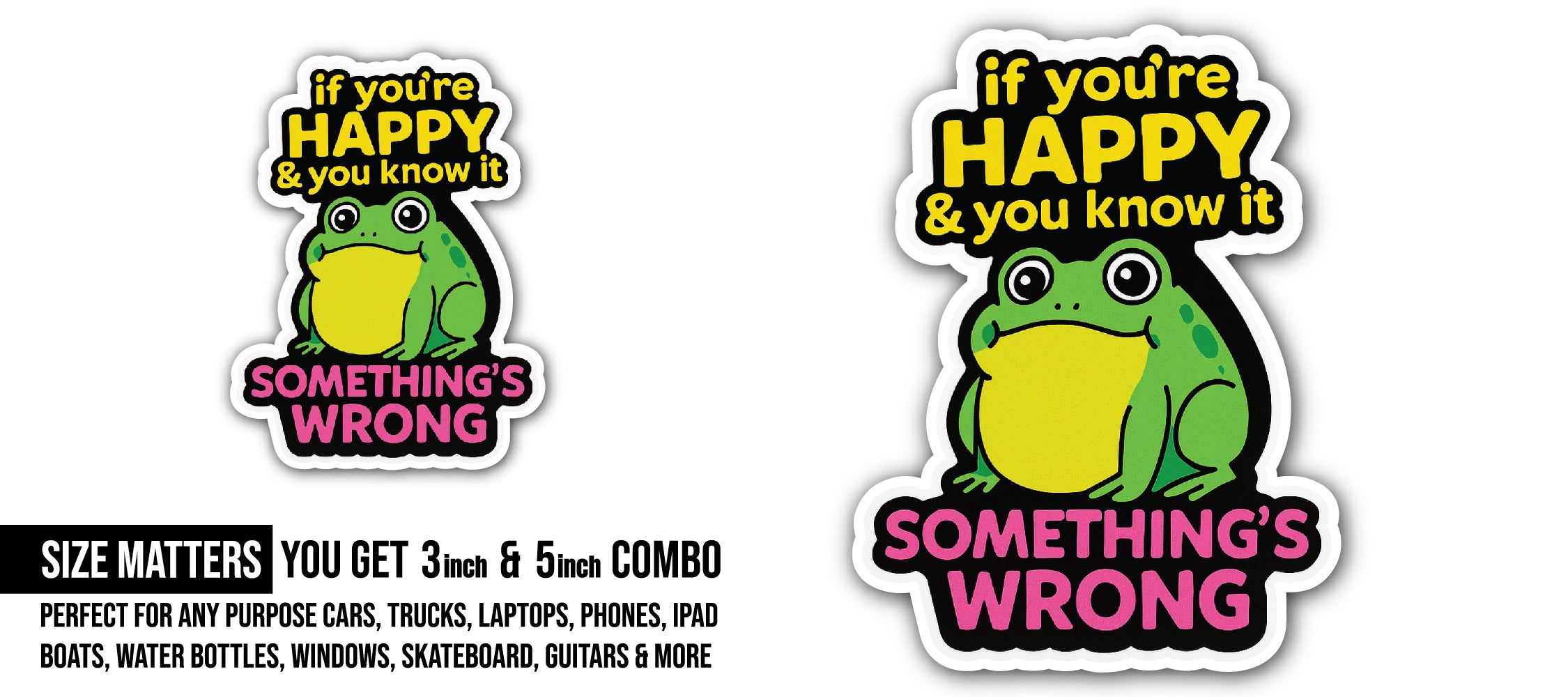 Something's Wrong Sticker, Waterproof Vinyl Decal Sticker Indoor Or Outdoor 2 (Pieces) 3" and 5"