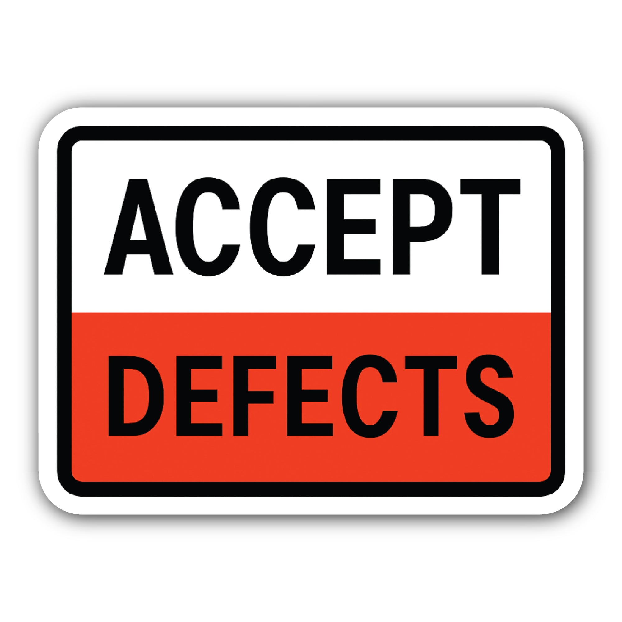 Accept Defects Sticker, Waterproof Vinyl Decal Sticker Indoor Or Outdoor 2 (Pieces) 3" and 5''
