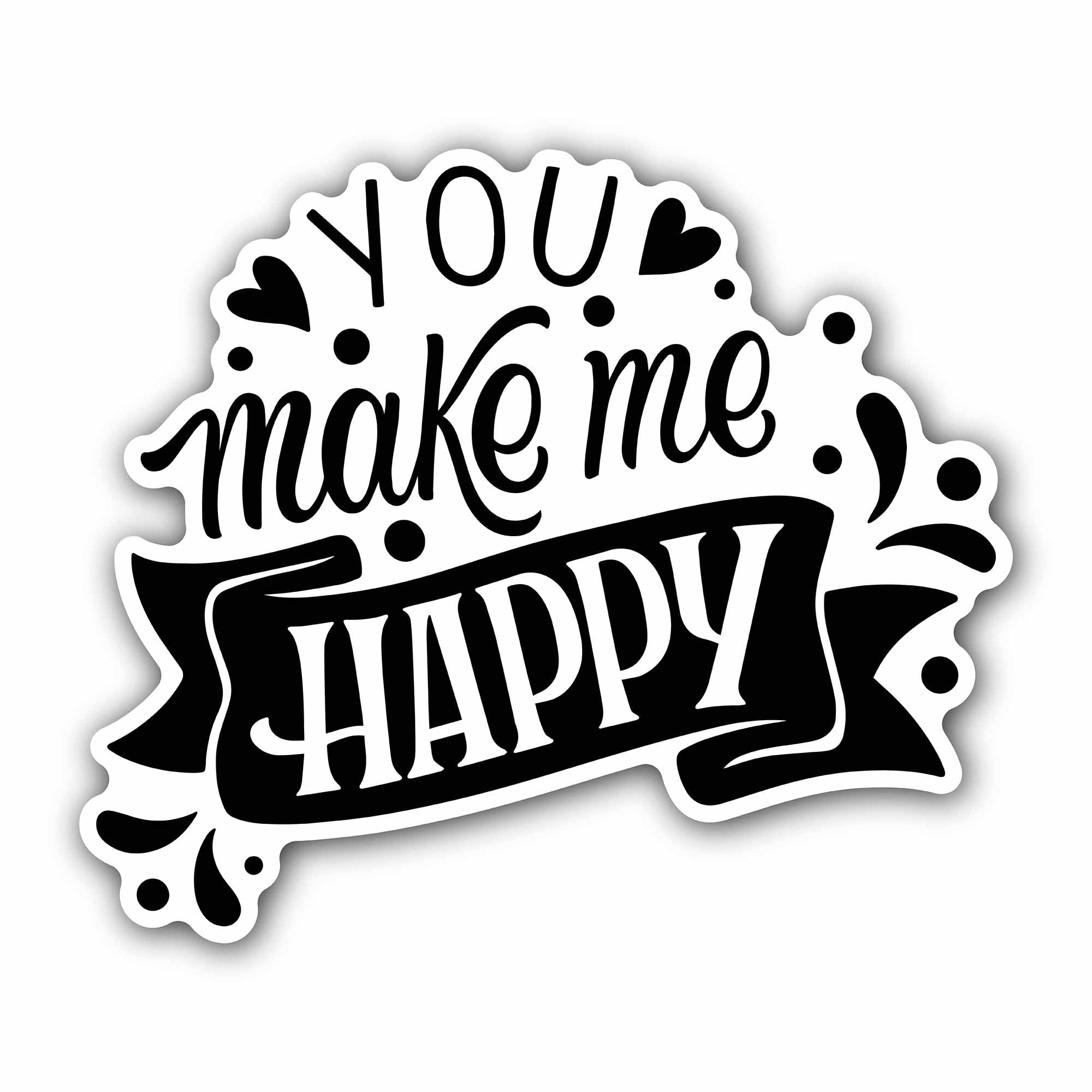 You Make Me Happy Sticker, Waterproof Vinyl Decal Sticker Indoor Or Outdoor 2 (Pieces) 3" and 5"