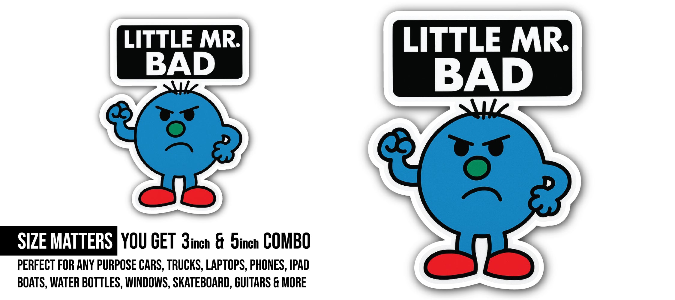 Little Mr. Bad Sticker, Waterproof Vinyl Decal Sticker Indoor Or Outdoor 2 (Pieces) 3" and 5"